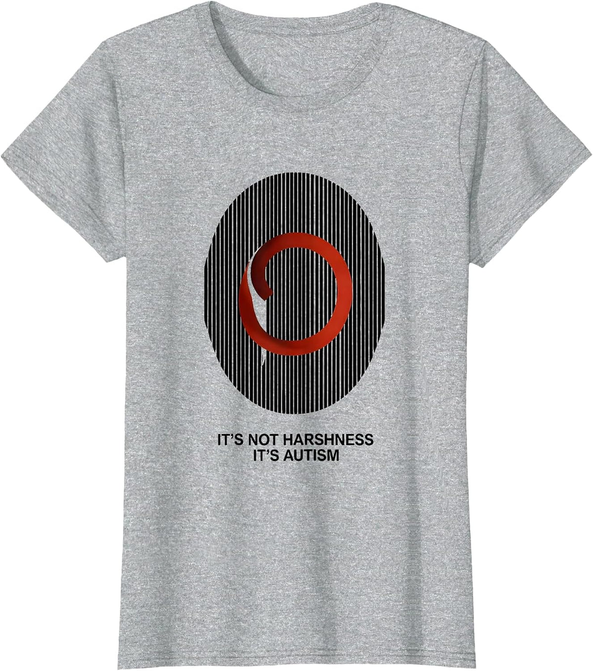It's Not Harshness It's Autism Funny Neurodiversity T-Shirt - Heather Grey