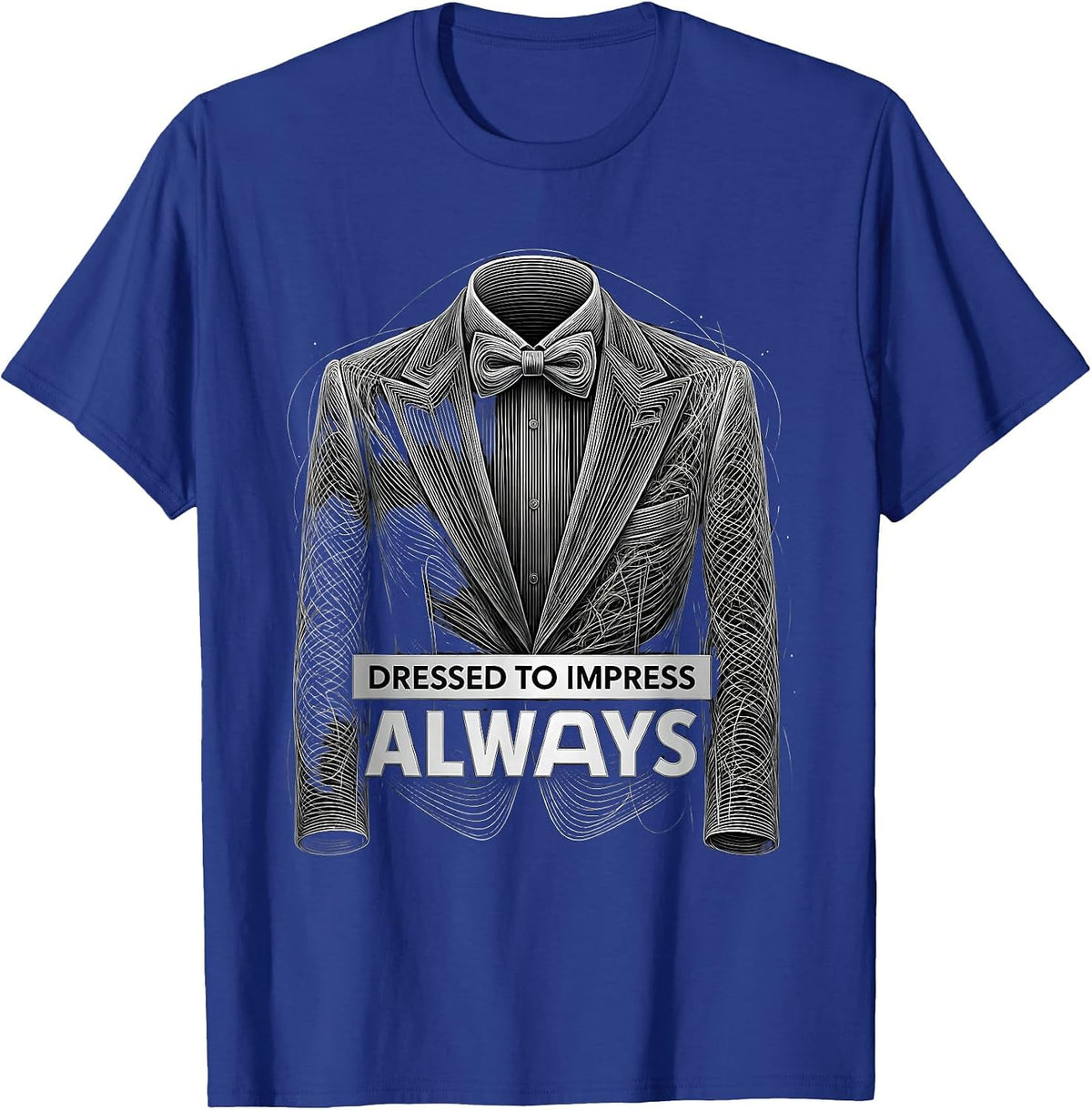 Dressed to Impress Always Tuxedo Graphic Design T-Shirt - Royal Blue
