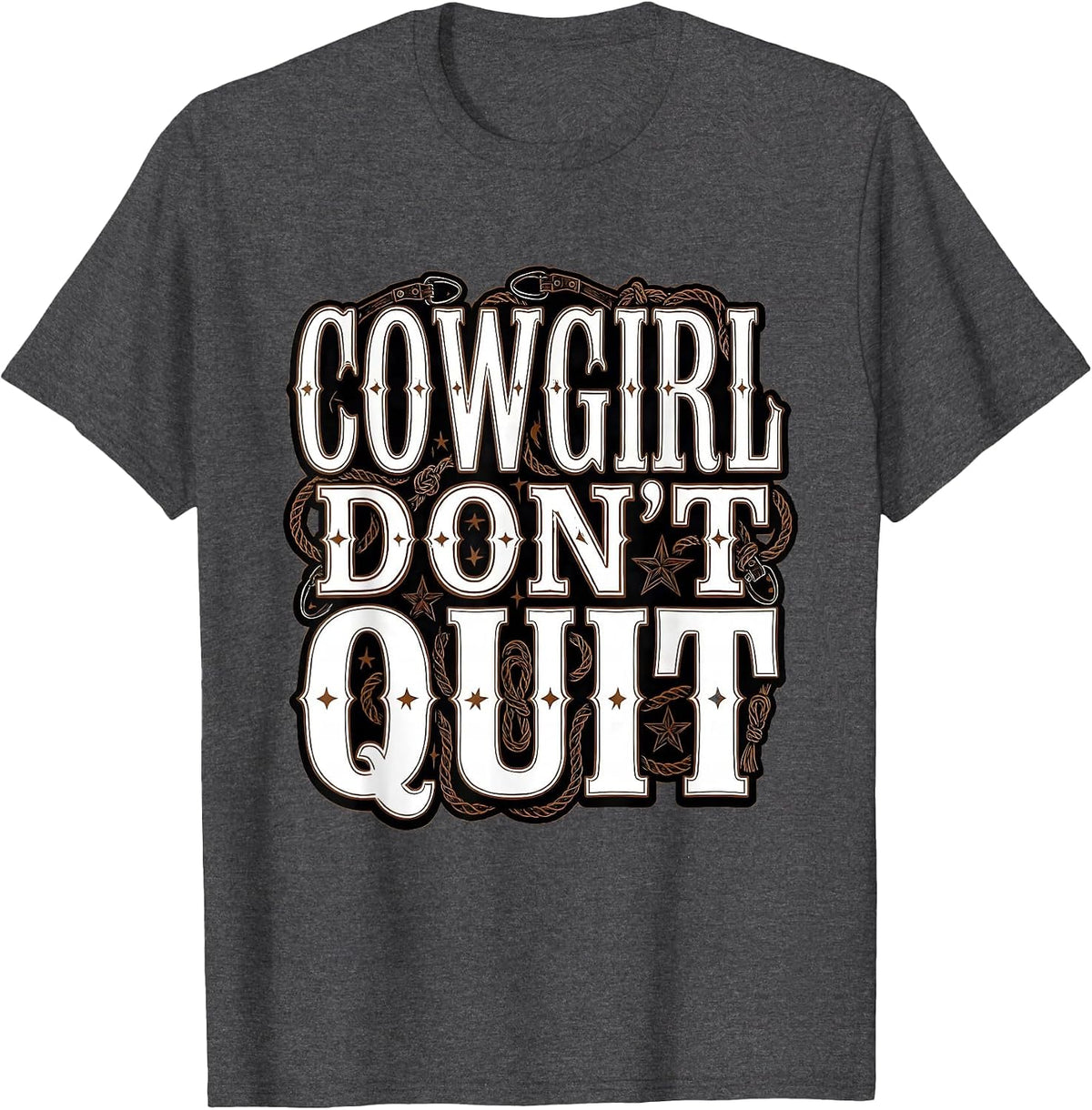 Cowgirl Don't Quit Western Spirit Design T-Shirt - Dark Heather Grey