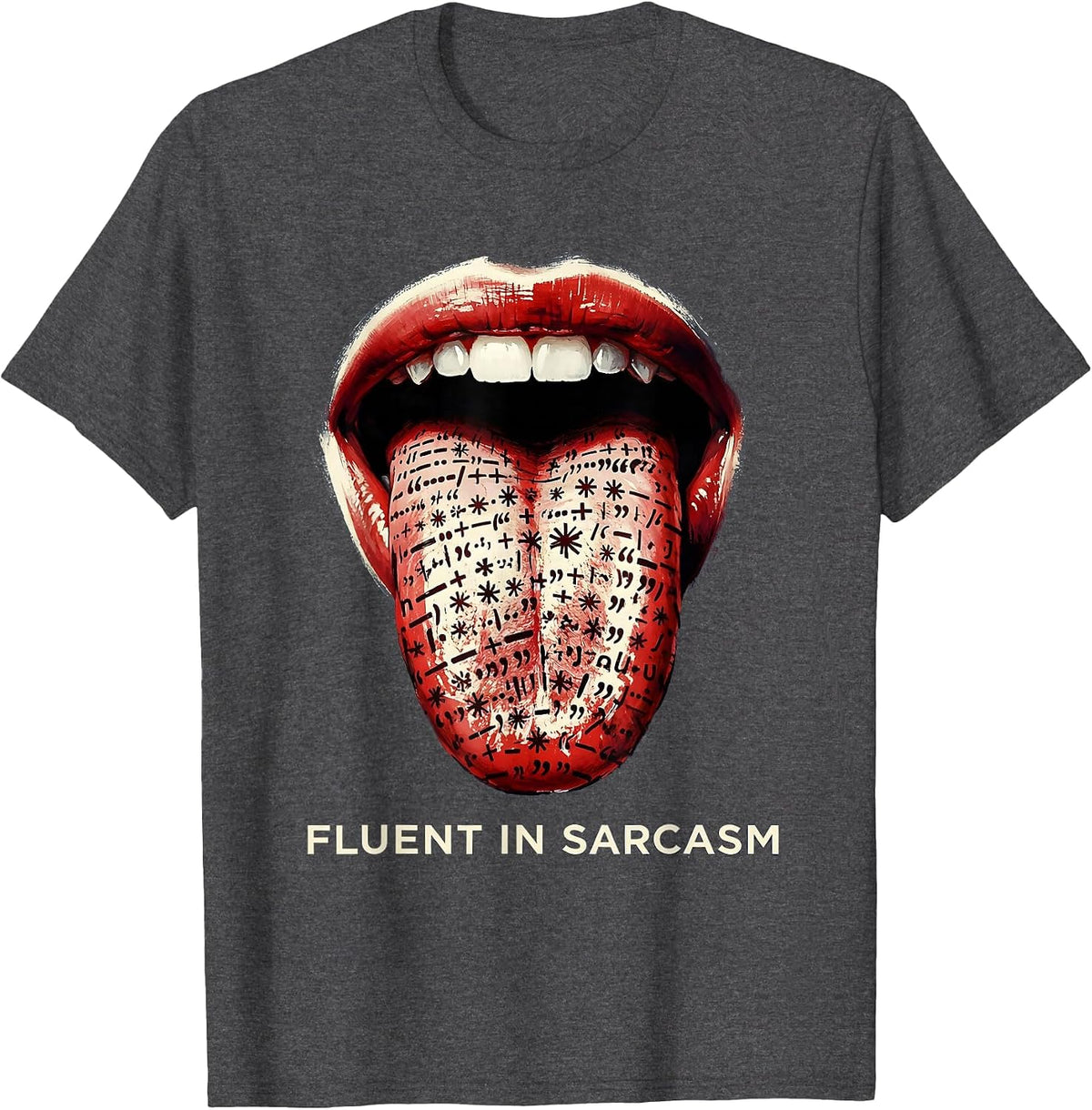 Fluent In Sarcasm Funny Sassy Quote Design T-Shirt - Dark Heather Grey