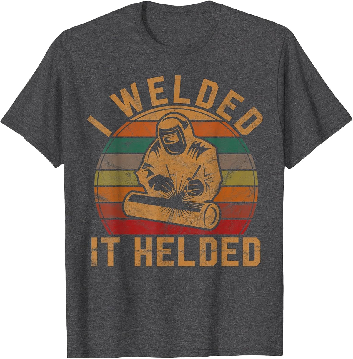 I Welded It Helded Welder Gift Fun Retro Welding Silhouette T-Shirt - Dark Heather Grey