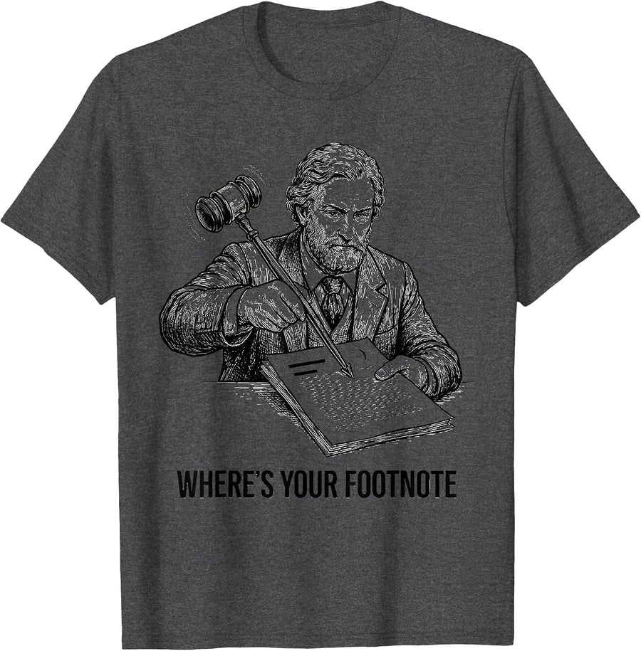 Men's Where's Your Footnote Funny History Teacher Classroom Humor T-Shirt - Dark Heather Grey
