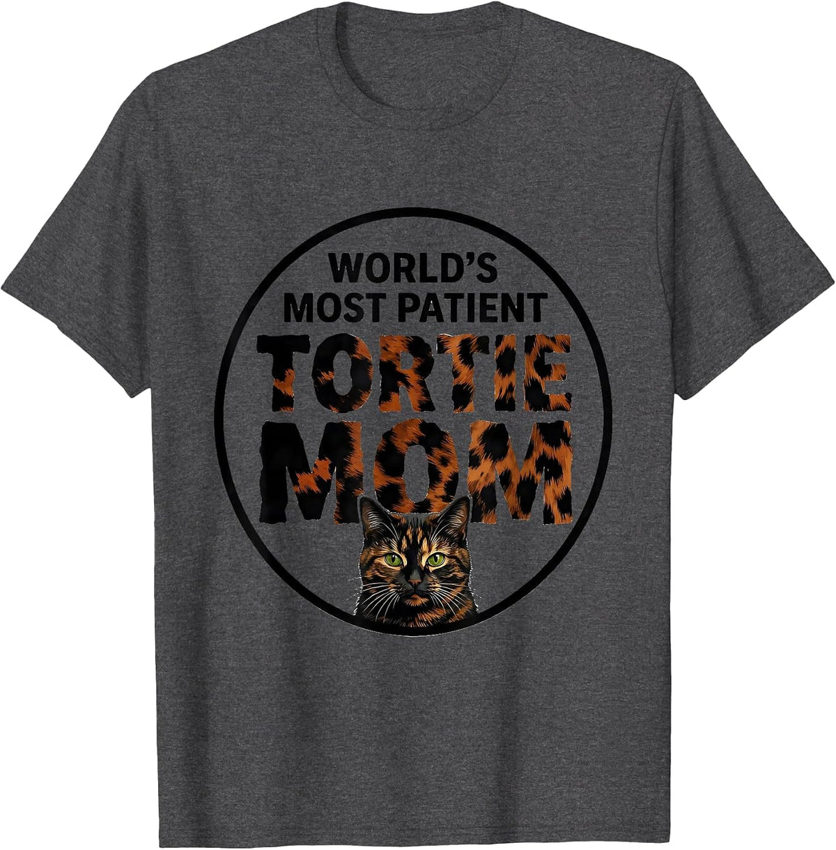Men's World's Most Patient Tortie Mom Funny Cat Owner Humor T-Shirt - Dark Heather Grey