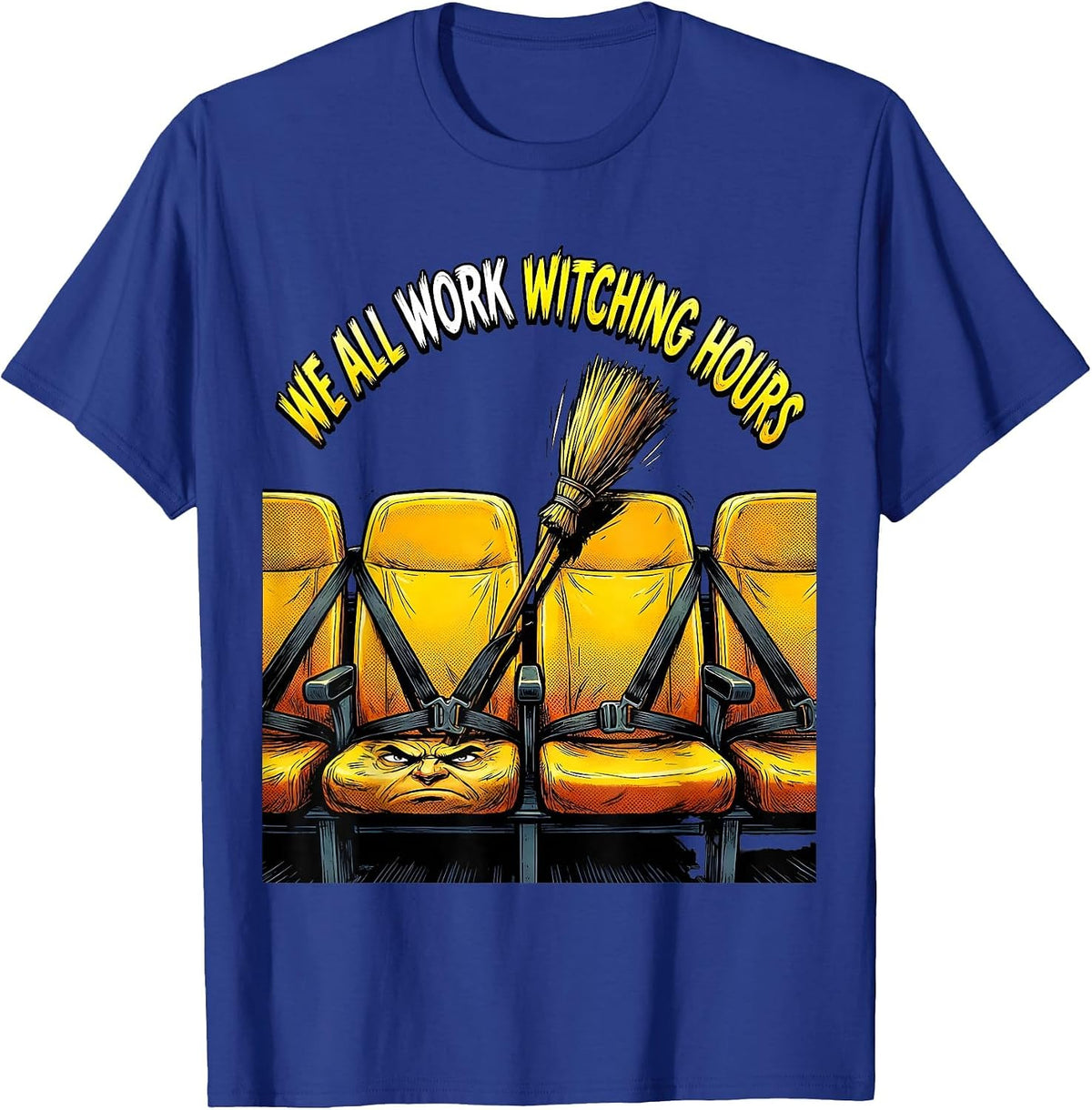 We All Work Witching Hours Funny Halloween School Bus Driver T-Shirt - Royal Blue