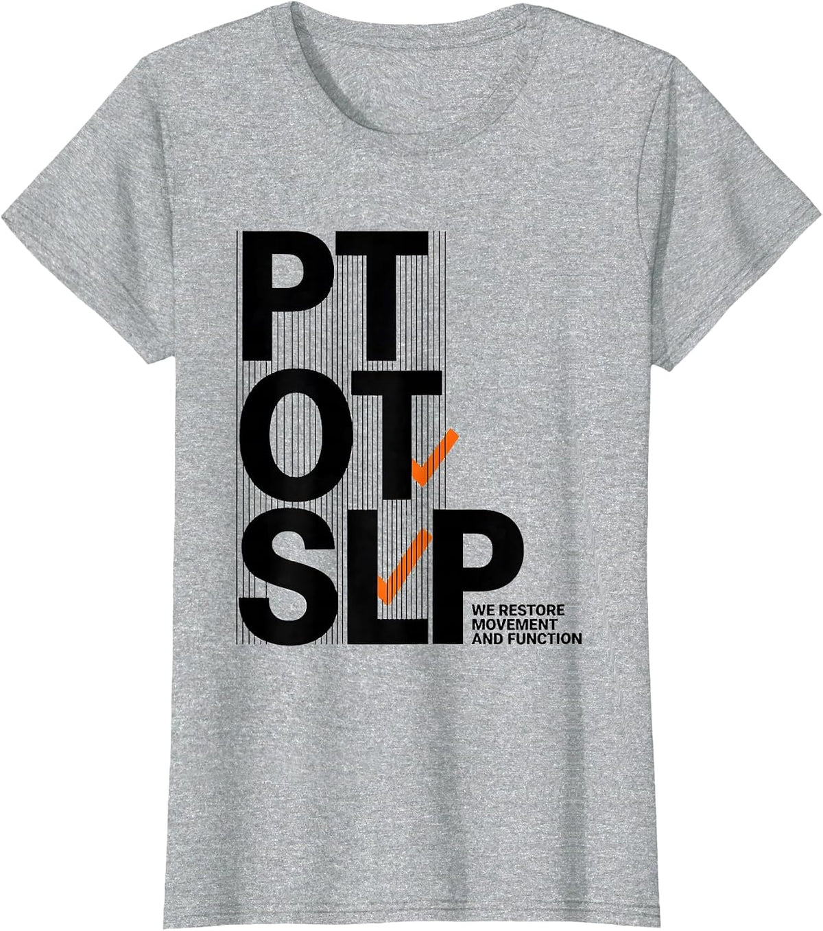 Women's PT / OT / SLP / We Restore Movement And Function Physical T-Shirt - Heather Grey