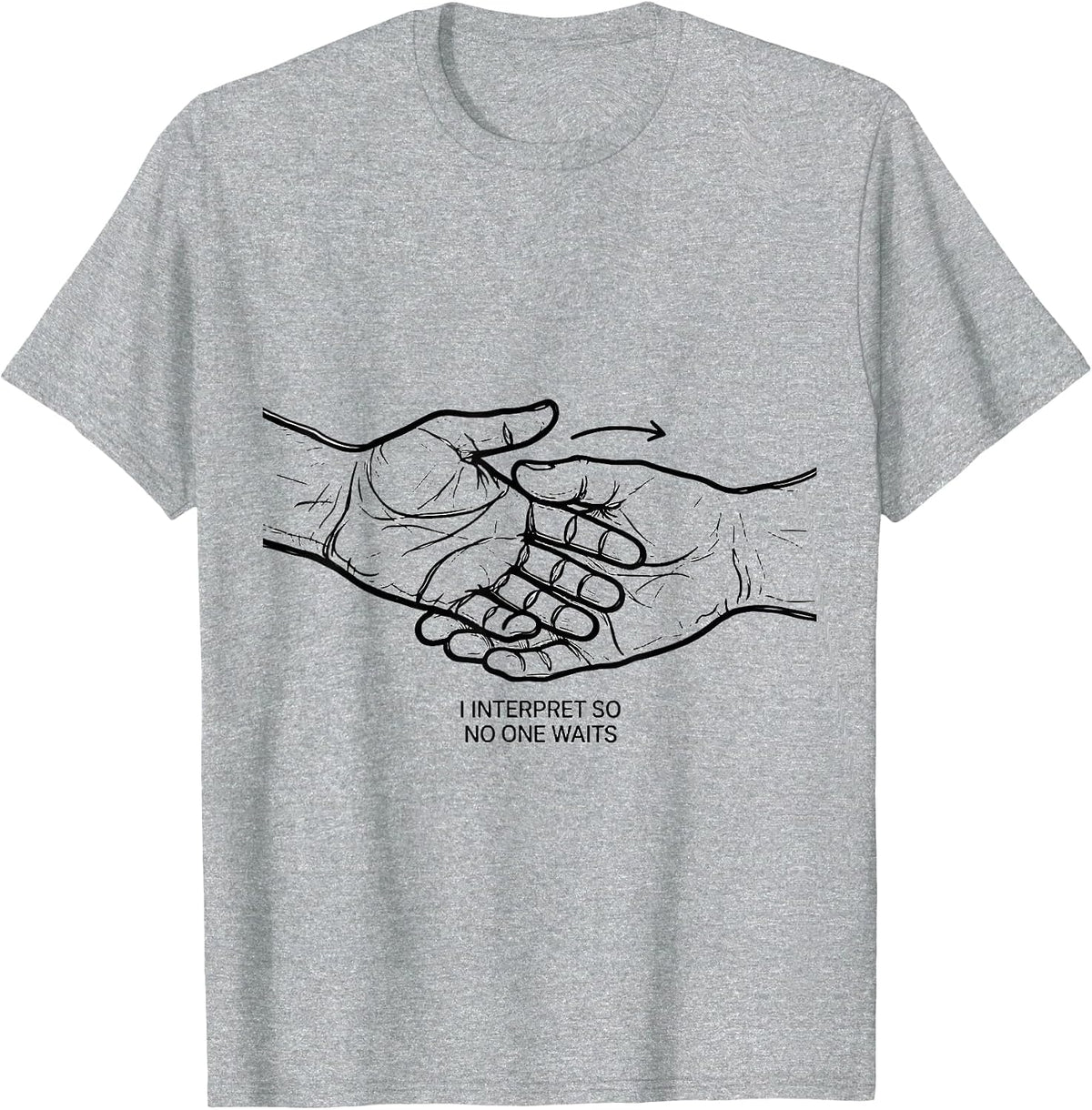 Men's I Interpret So No One Waits ASL Teacher Interpreter Deaf T-Shirt - Heather Grey