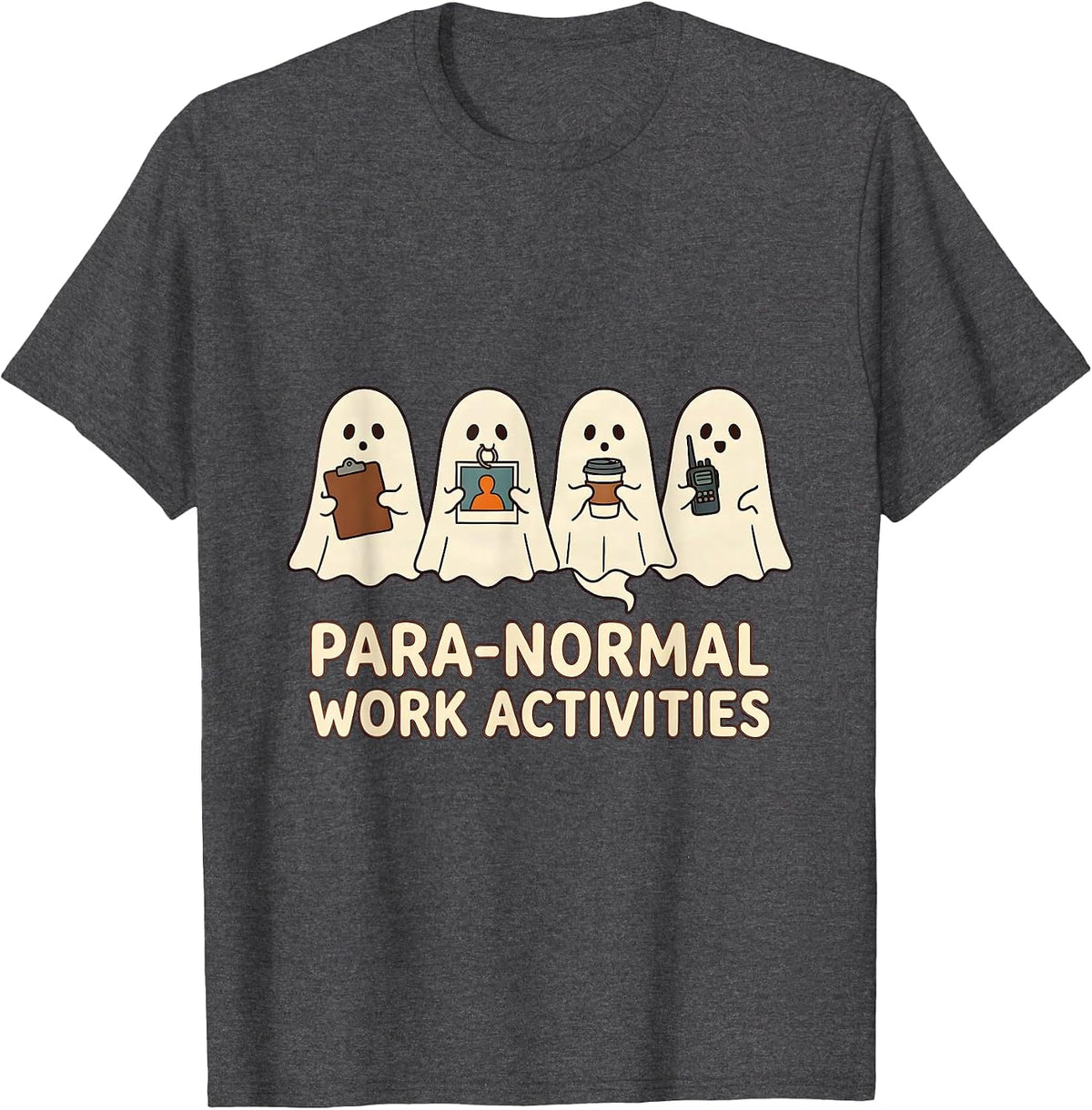 Men's Para-Normal Work Activities Funny SPED Paraprofessional T-Shirt - Dark Heather Grey