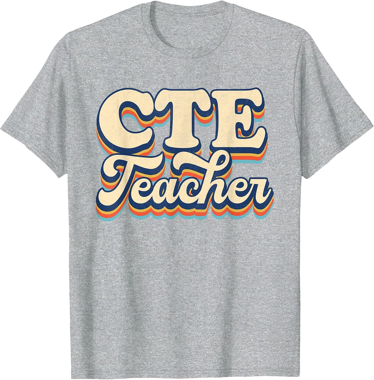 Career and Technical Education CTE Teacher Back to School T-Shirt - Heather Grey