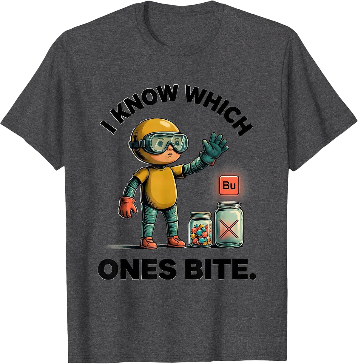 I Know Which Ones Bite Funny Periodic Table Chemistry T-Shirt - Dark Heather Grey