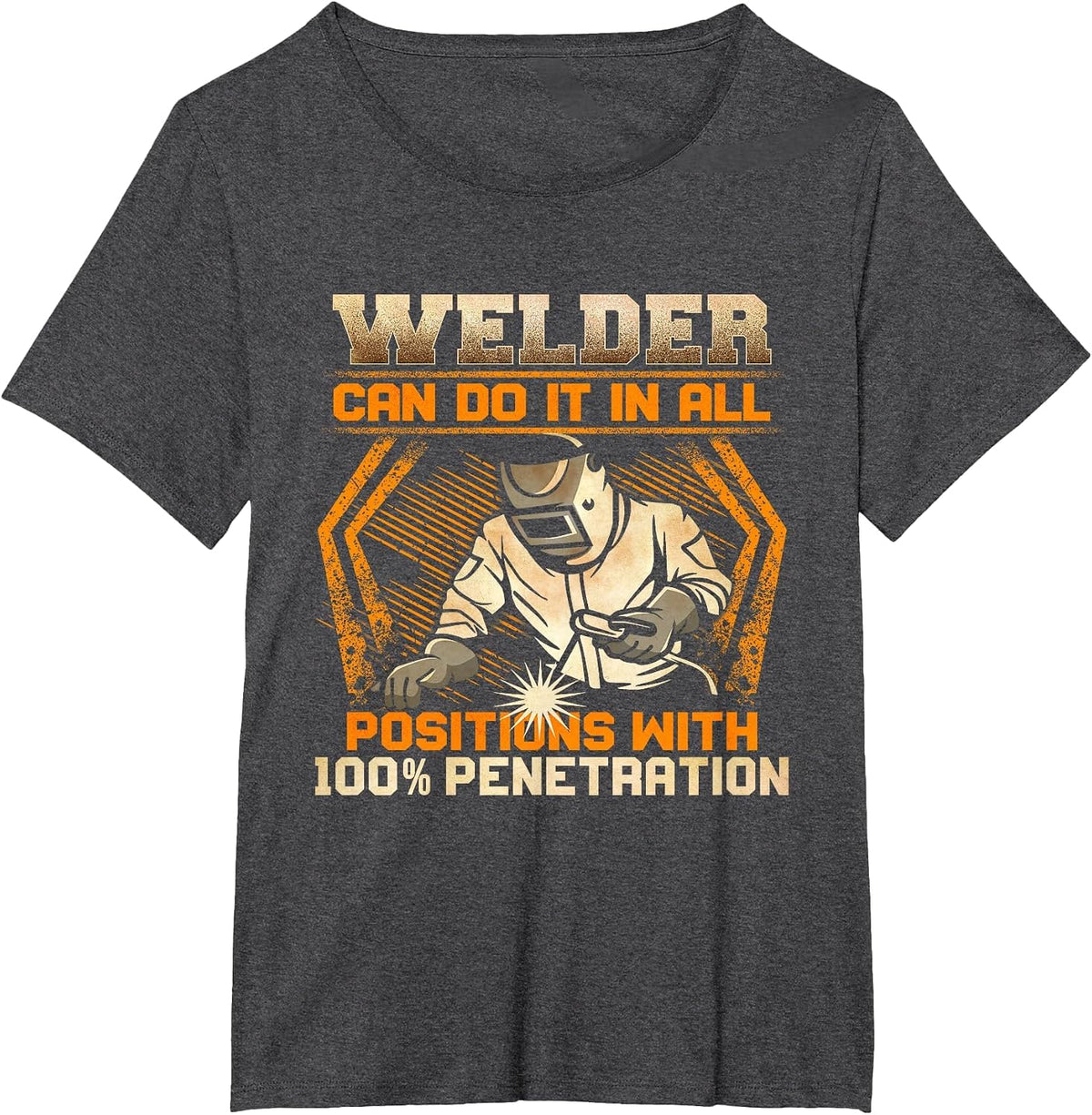 Welder Can Do It in All Positions with 100% Penetration T-Shirt - Dark Heather Grey