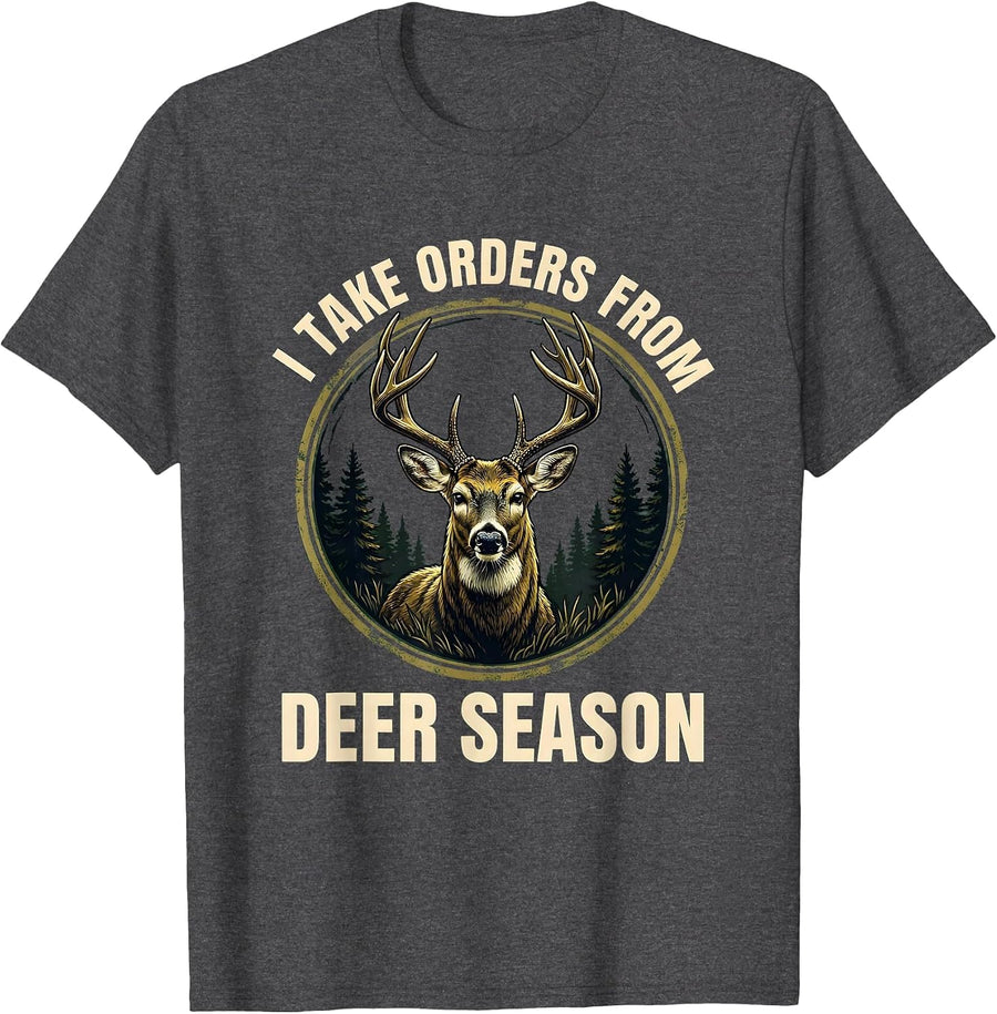 Men's I Take Orders From Deer Season Funny Hunting Dad Humor T-Shirt - Dark Heather Grey