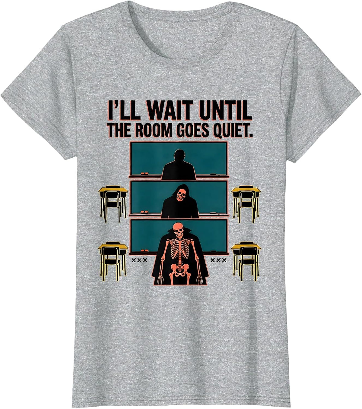 Women's I'll Wait Until The Room Goes Quiet Funny Halloween Teacher T-Shirt - Heather Grey