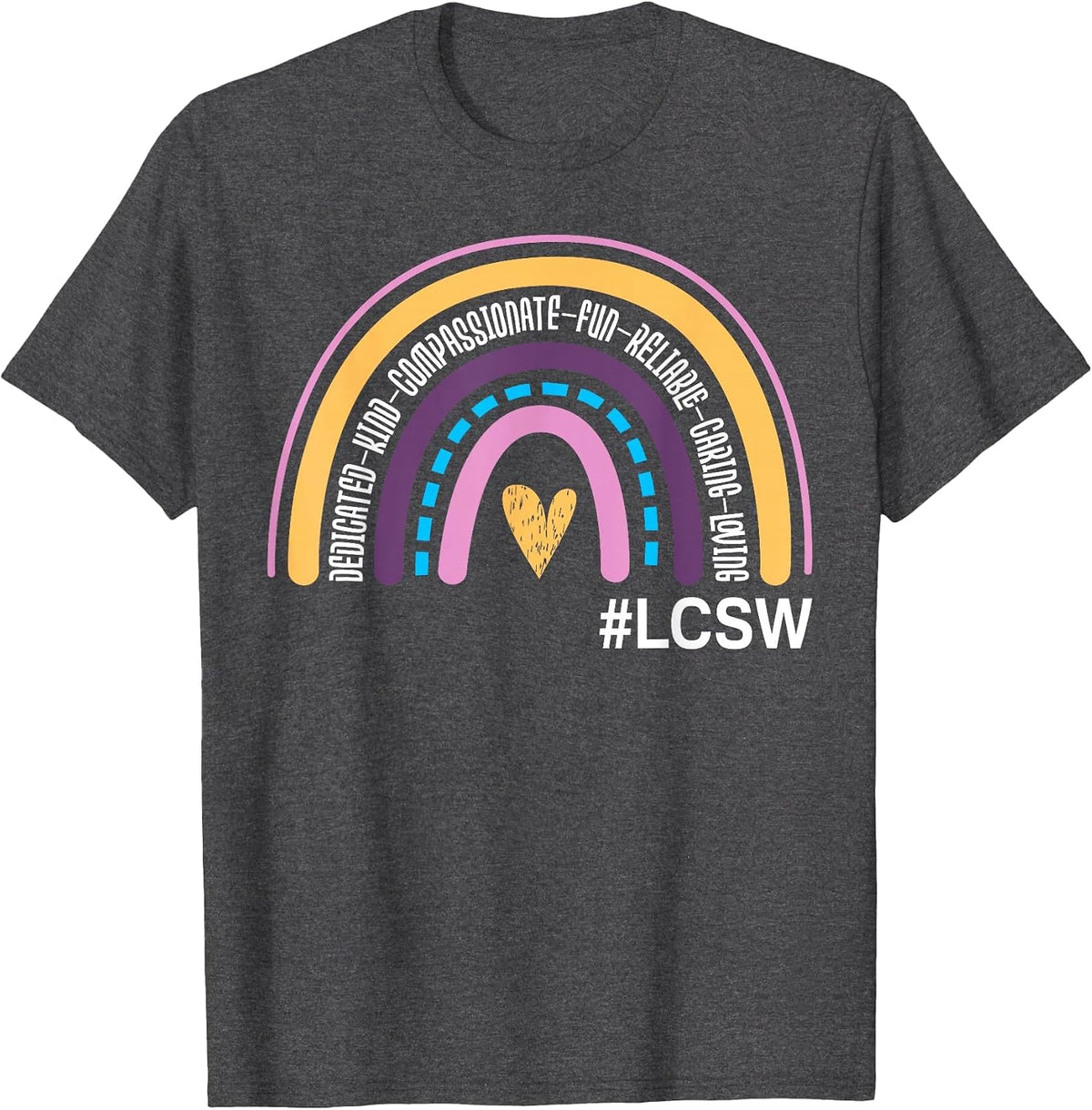 Licensed Clinical Social Worker Rainbow LCSW Appreciation T-Shirt - Dark Heather Grey