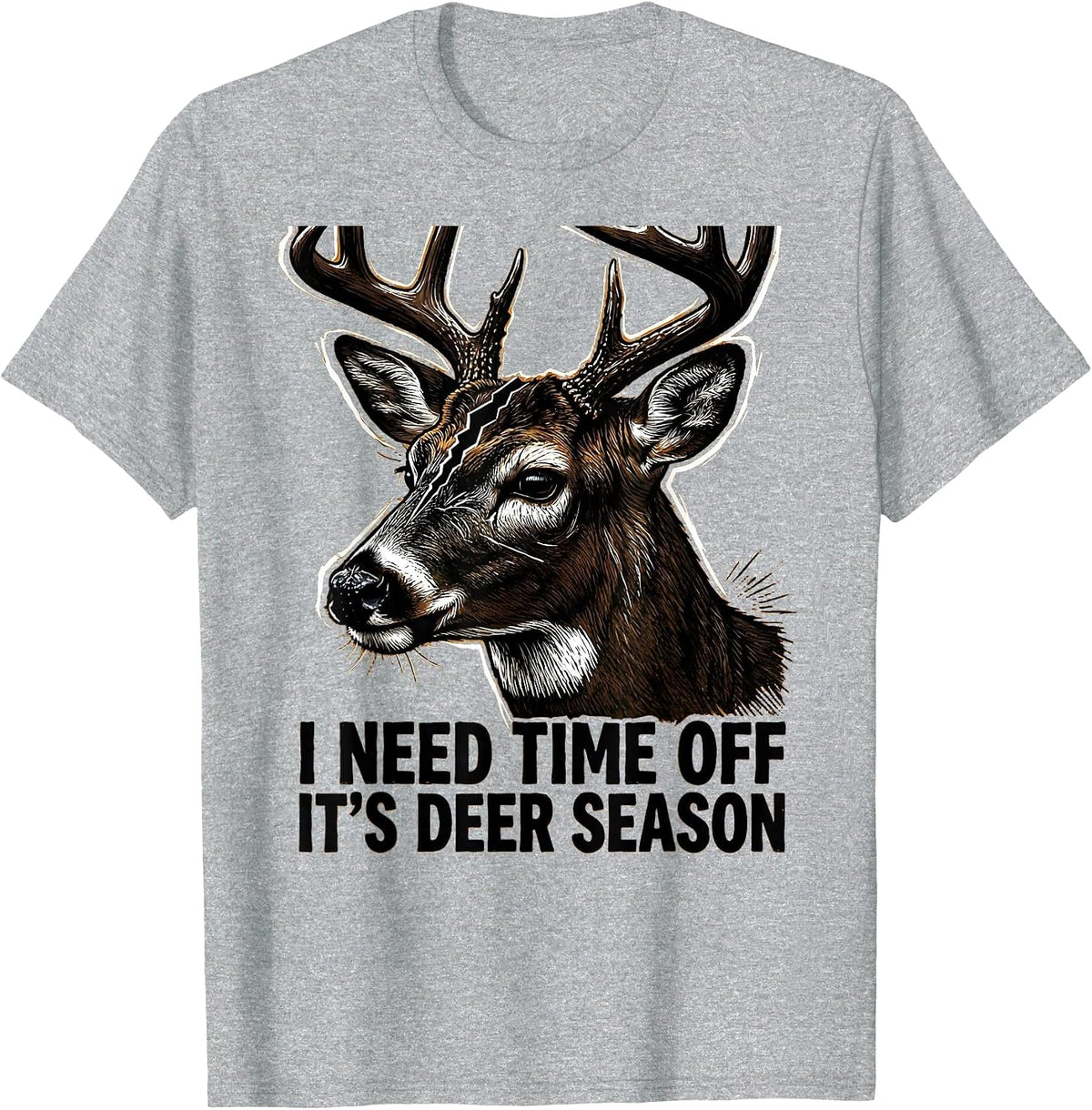 Men's I Need Time Off—It's Deer Season Funny Hunting Dad Gift T-Shirt - Heather Grey