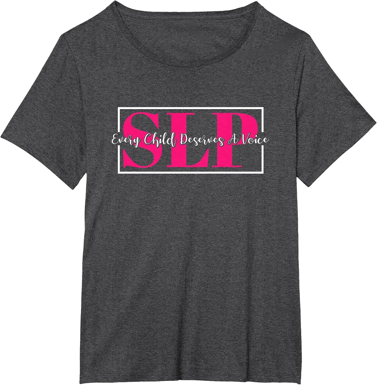 SLP Every Child Deserves A Voice, Language Pathologist SLP T-Shirt - Dark Heather Grey