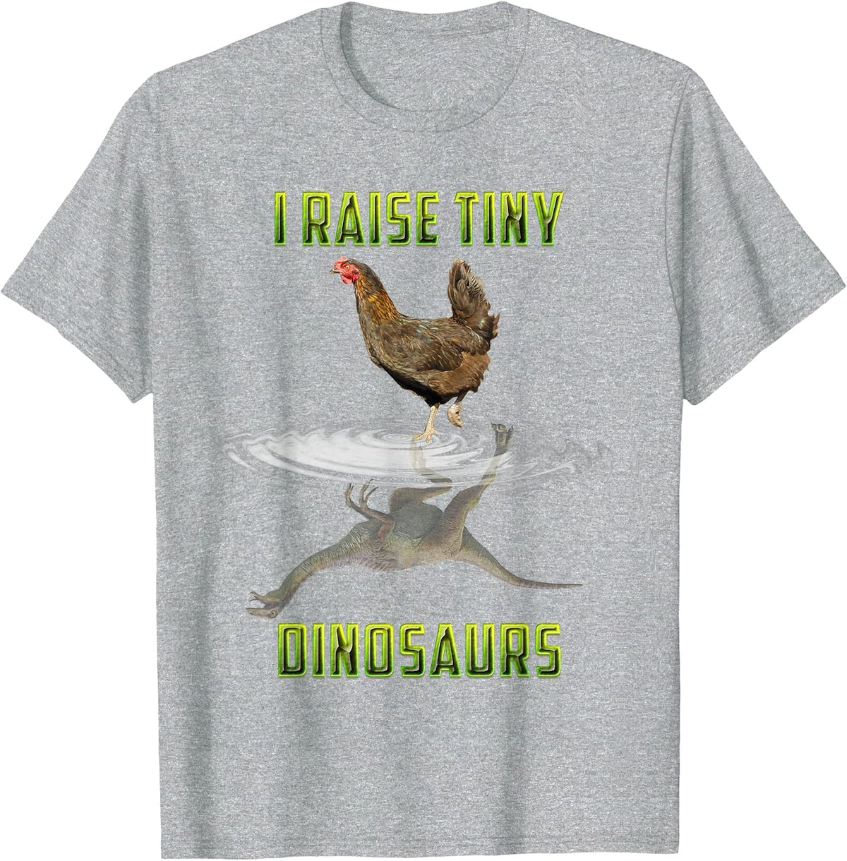 I Raise Tiny Dinosaurs Chicken Reflection Dinosaur Lover T-Shirt - Heather Grey
