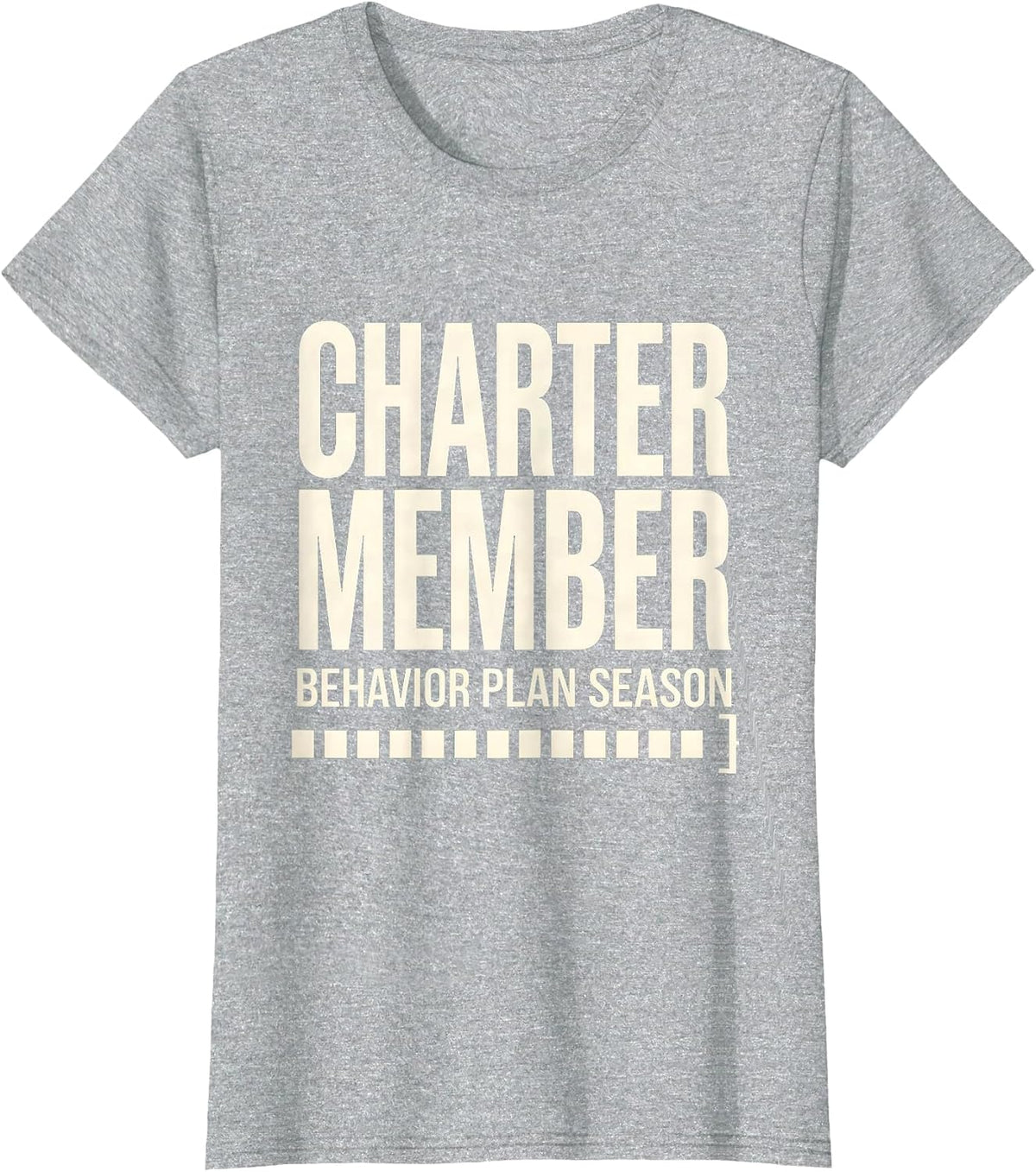 Charter Member Behavior Plan Season Special Education T-Shirt - Heather Grey