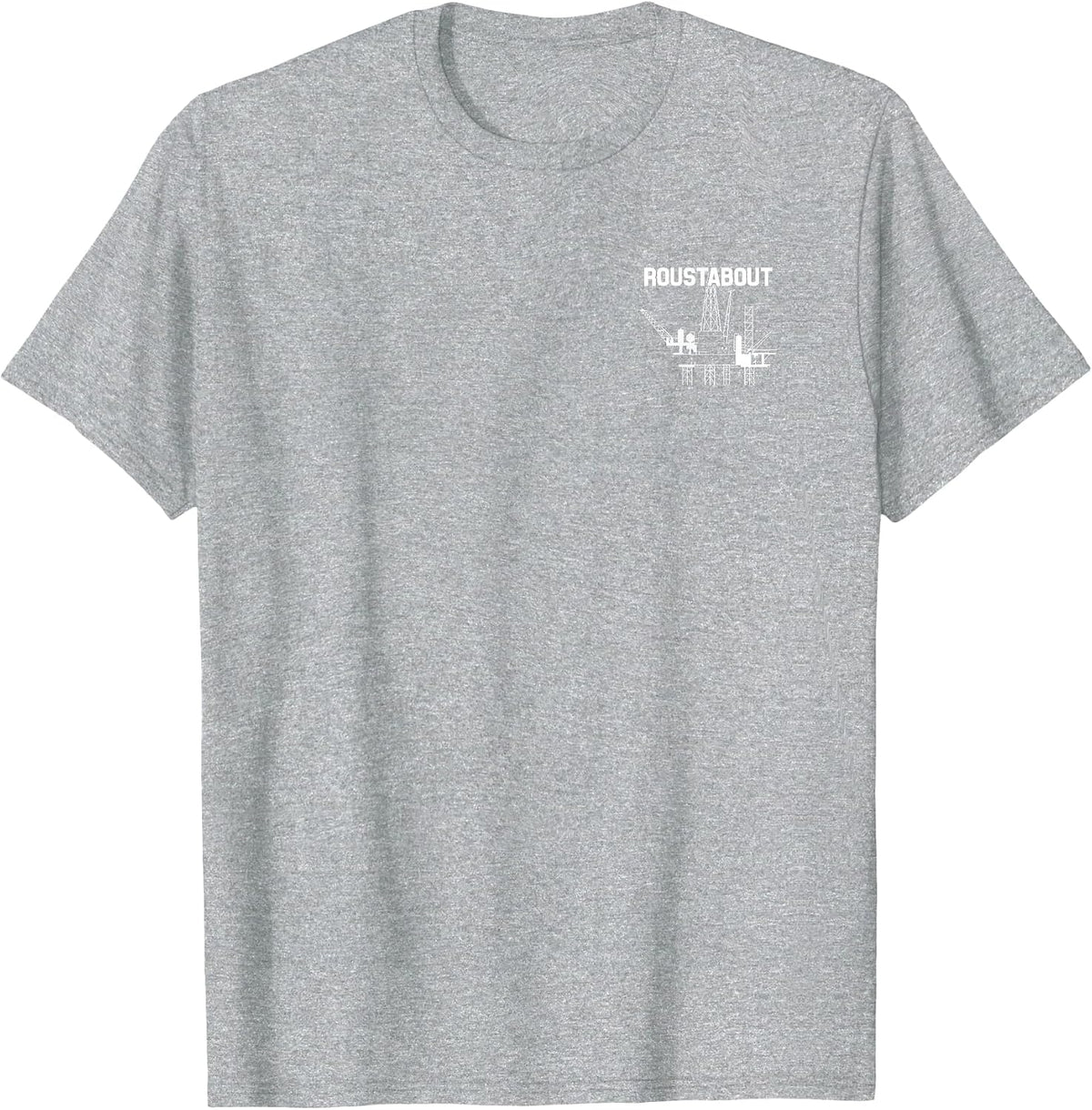 Roughnecks Roustabout Offshore Oil Drilling Rig Laborer Crew T-Shirt - Heather Grey