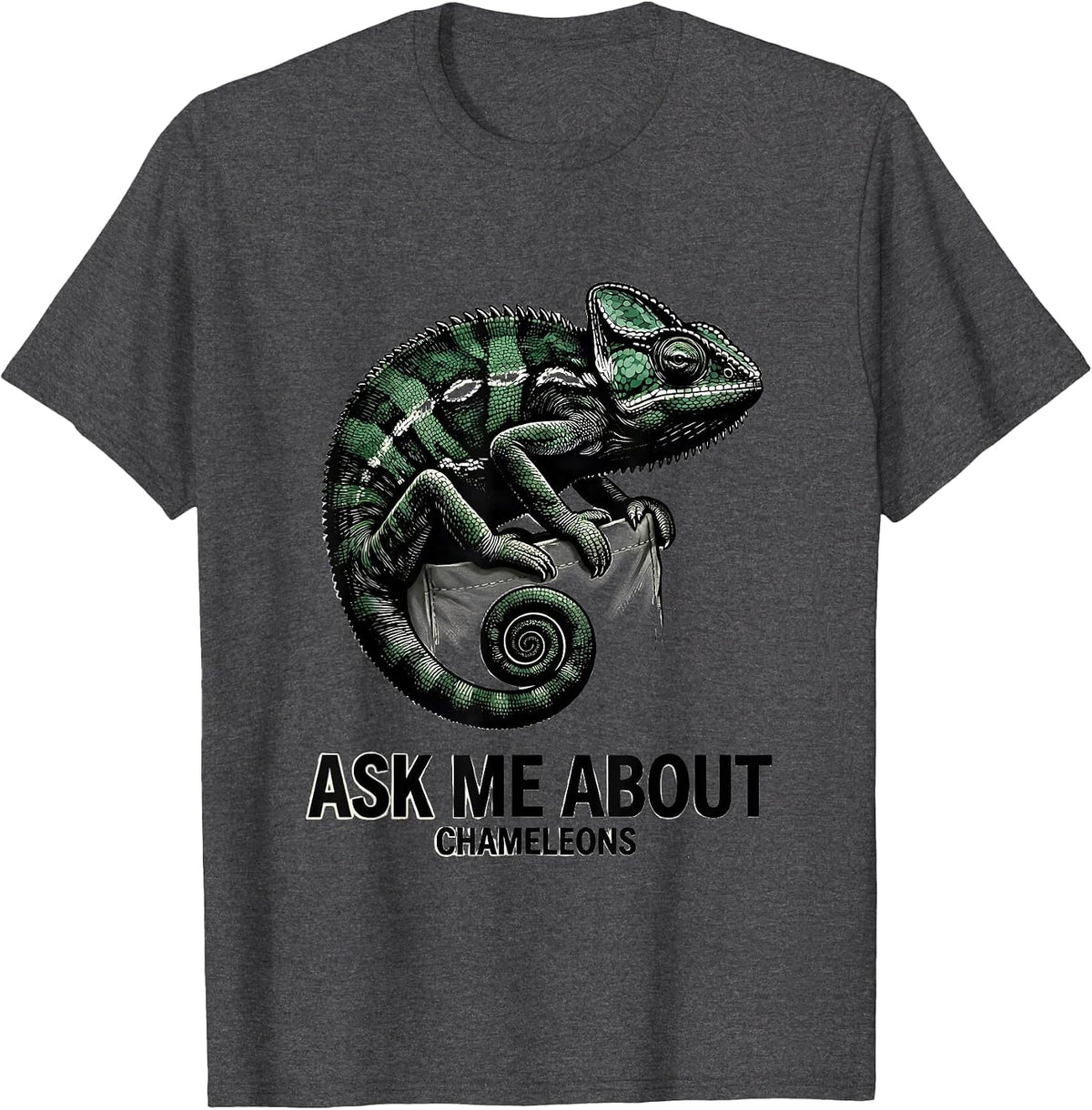 Ask Me About Chameleons Cute Reptile Lover Pocket Pet Gift T-Shirt - Dark Heather Grey