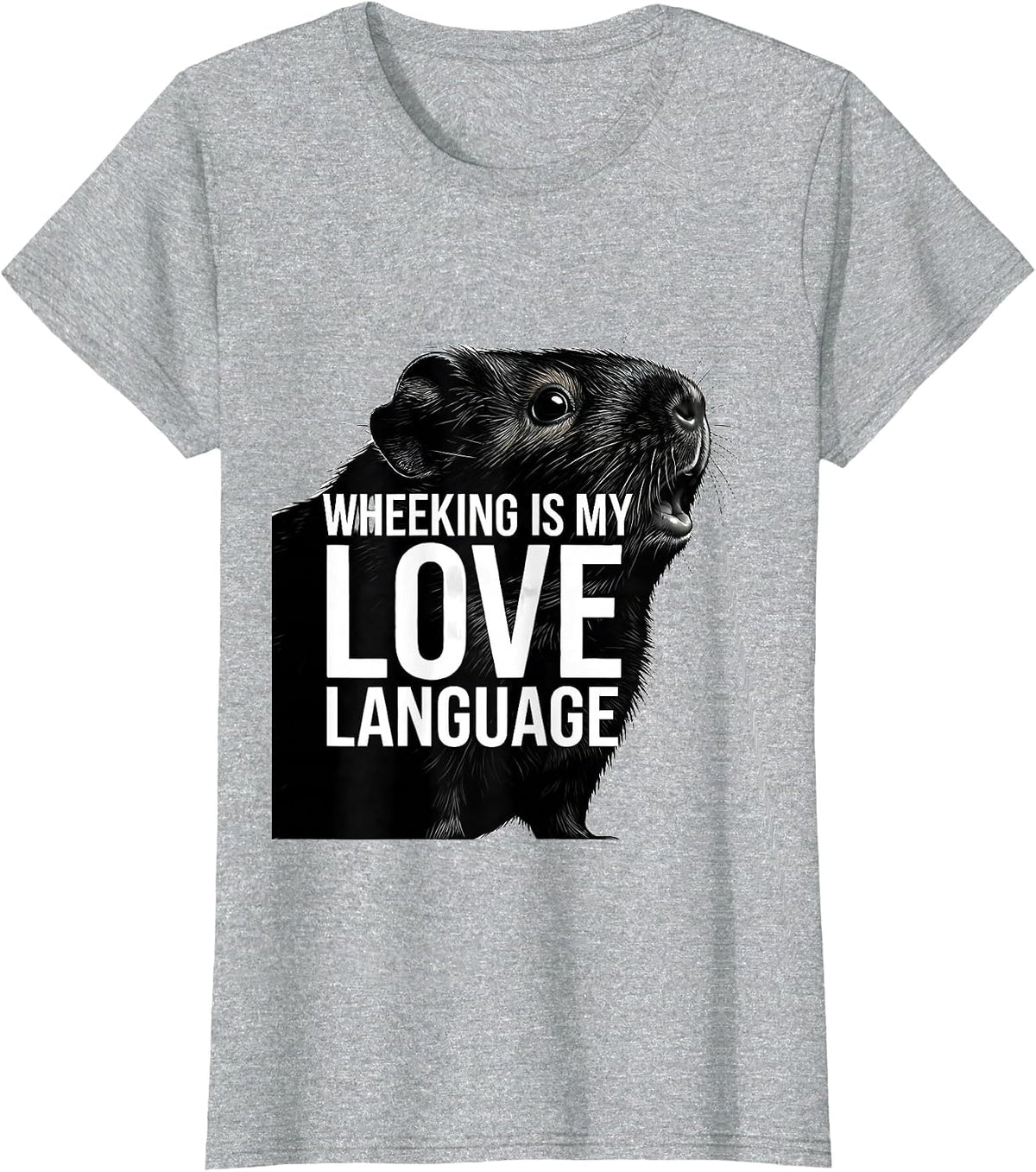 Wheeking Is My Love Language Funny Pig Lover Novelty Humor T-Shirt - Heather Grey
