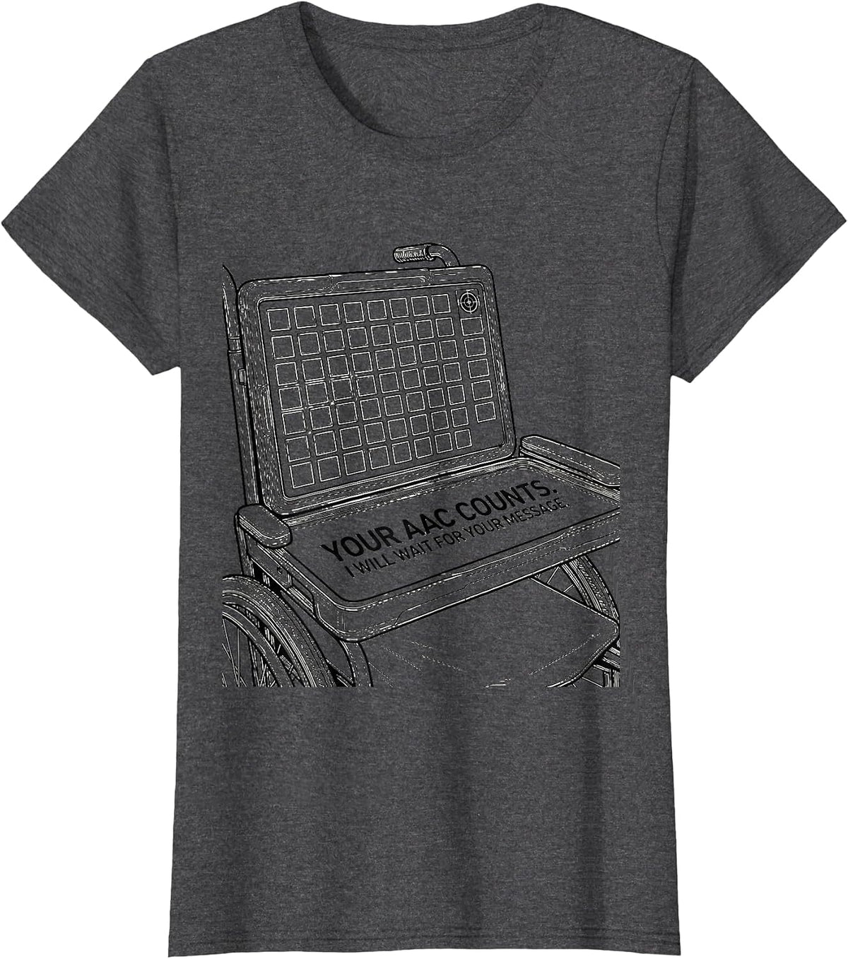 Women's Your AAC Counts I Will Wait For Your Message SLP T-Shirt - Dark Heather Grey
