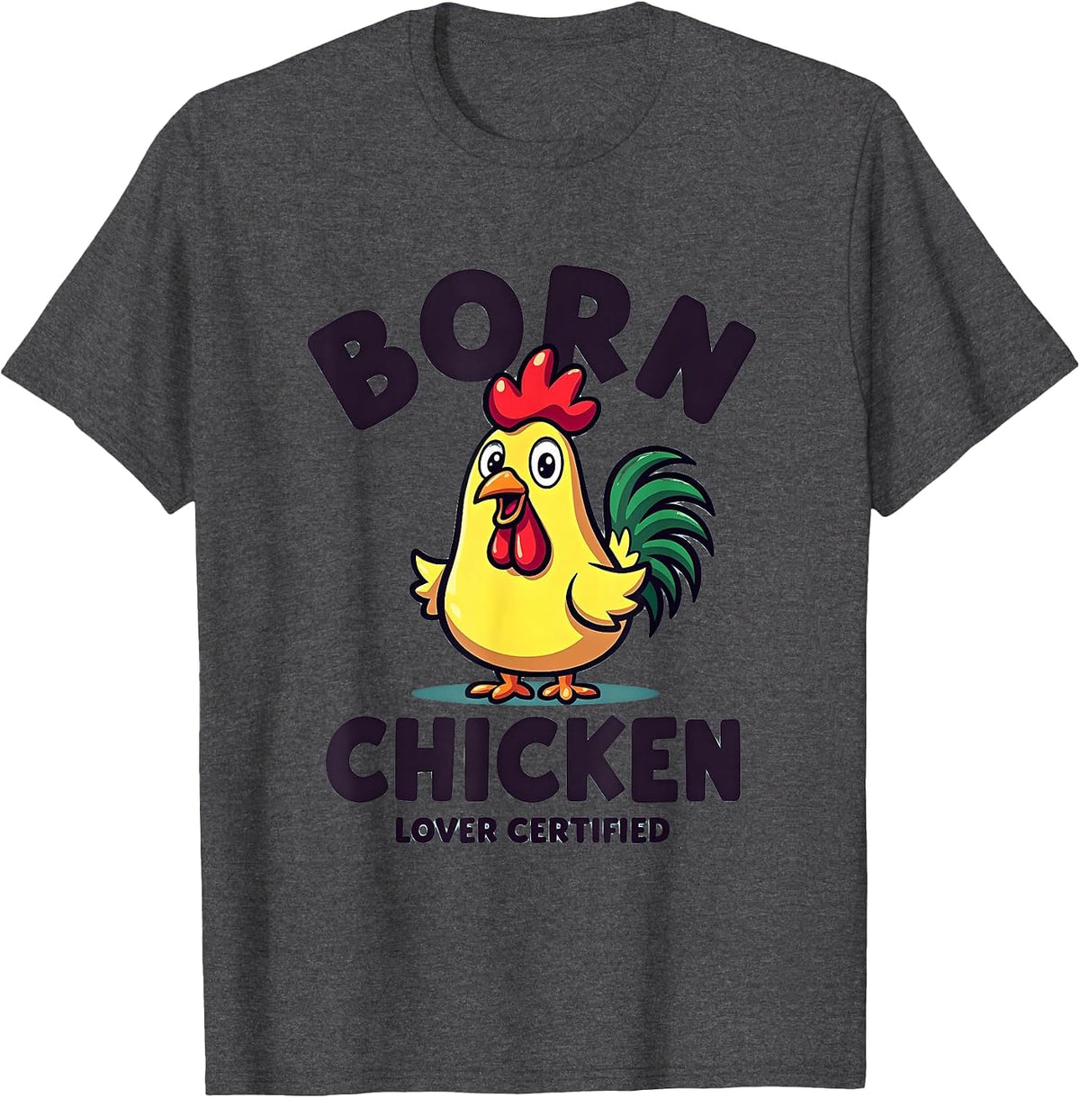 Born Chicken Lover Certified Design T-Shirt - Dark Heather Grey