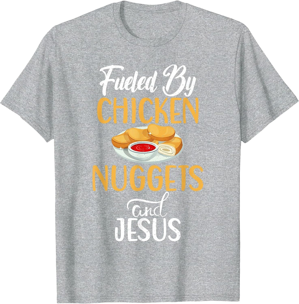 Fueled by Chicken Nuggets and Jesus Chicken Nuggets T-Shirt - Heather Grey