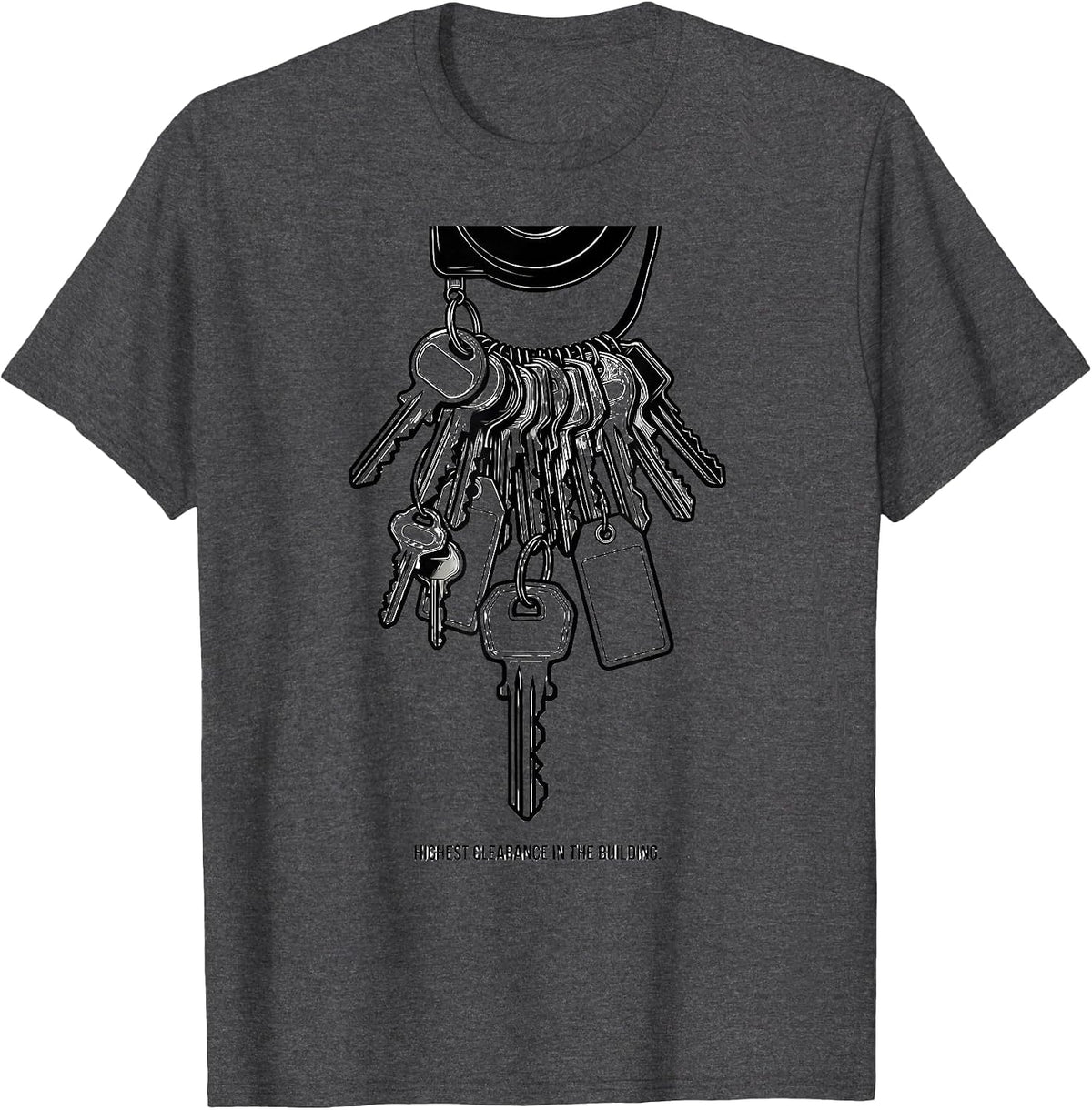 Highest Clearance In The Building Funny School Custodian T-Shirt - Dark Heather Grey