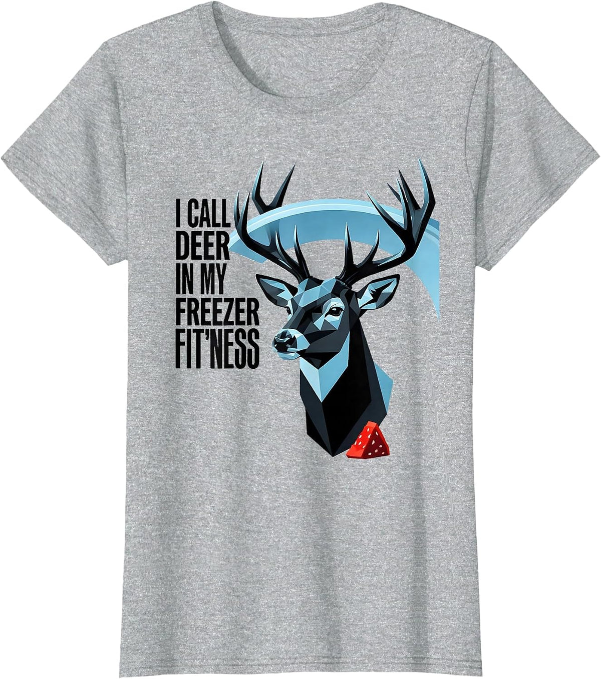 I Call Deer In My Freezer Fit'ness Funny Dad Hunter Deer T-Shirt - Heather Grey