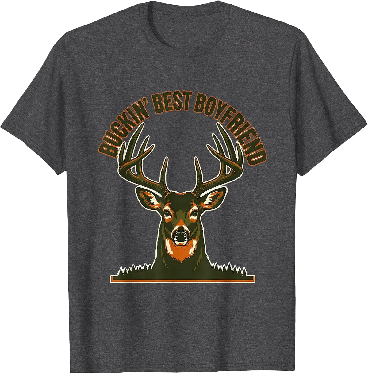Buckin' Best Boyfriend Funny Deer Hunting Dad Humor T-Shirt - Dark Heather Grey