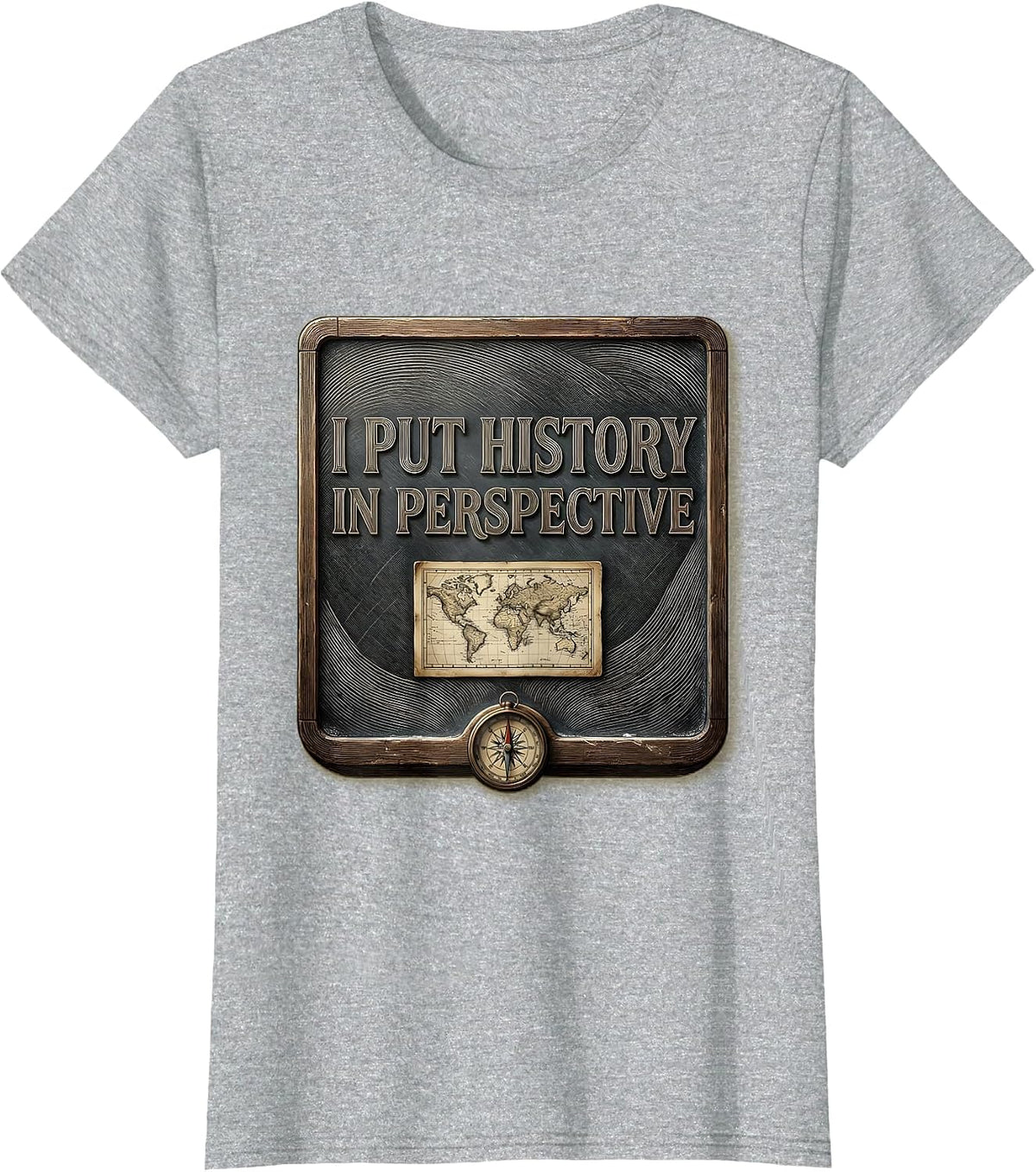 Women's I Put History In Perspective Funny History Teacher Gift T-Shirt - Heather Grey