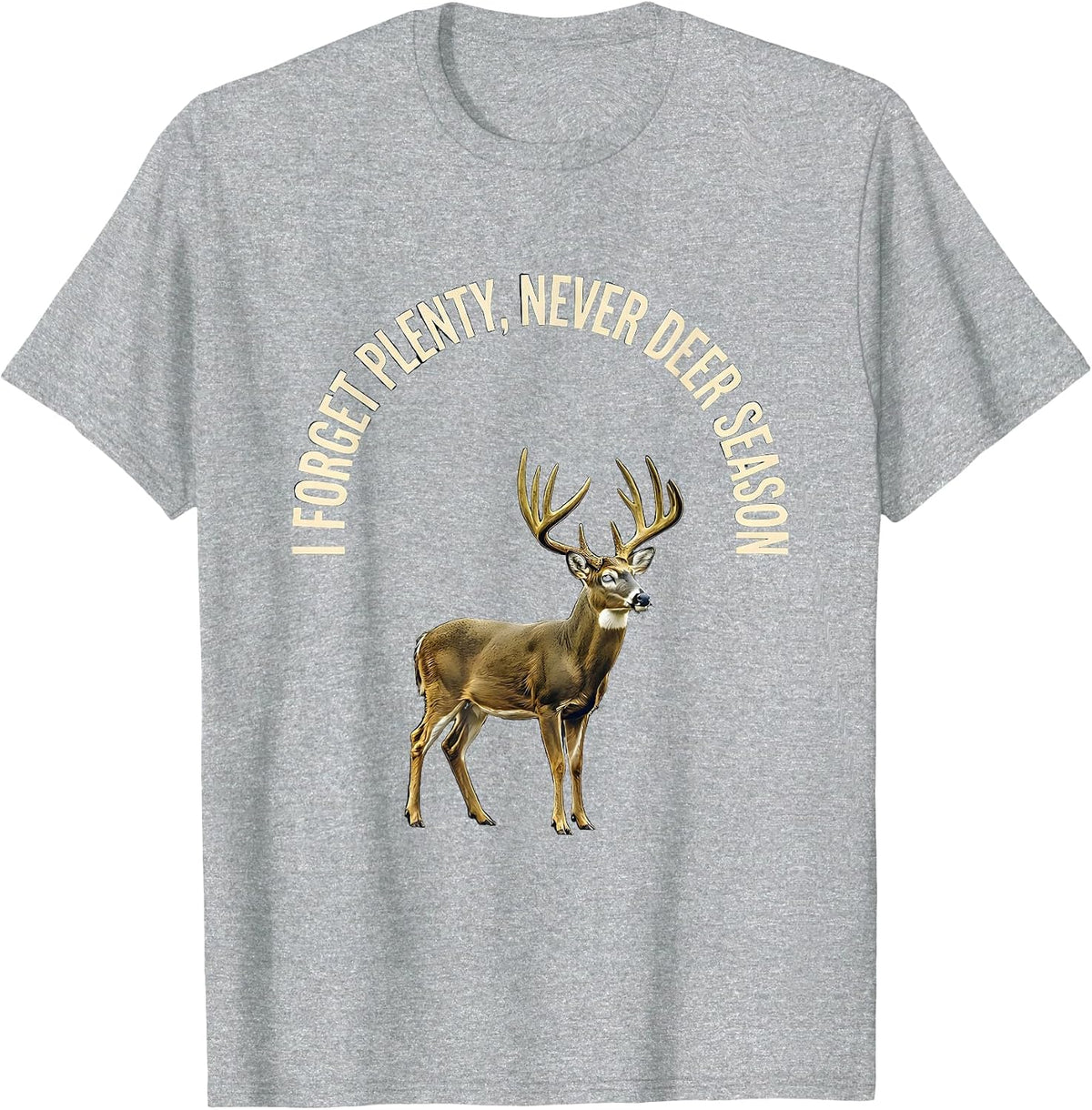 Men's I Forget Plenty Never Deer Season Funny Deer Hunting Dad T-Shirt - Heather Grey