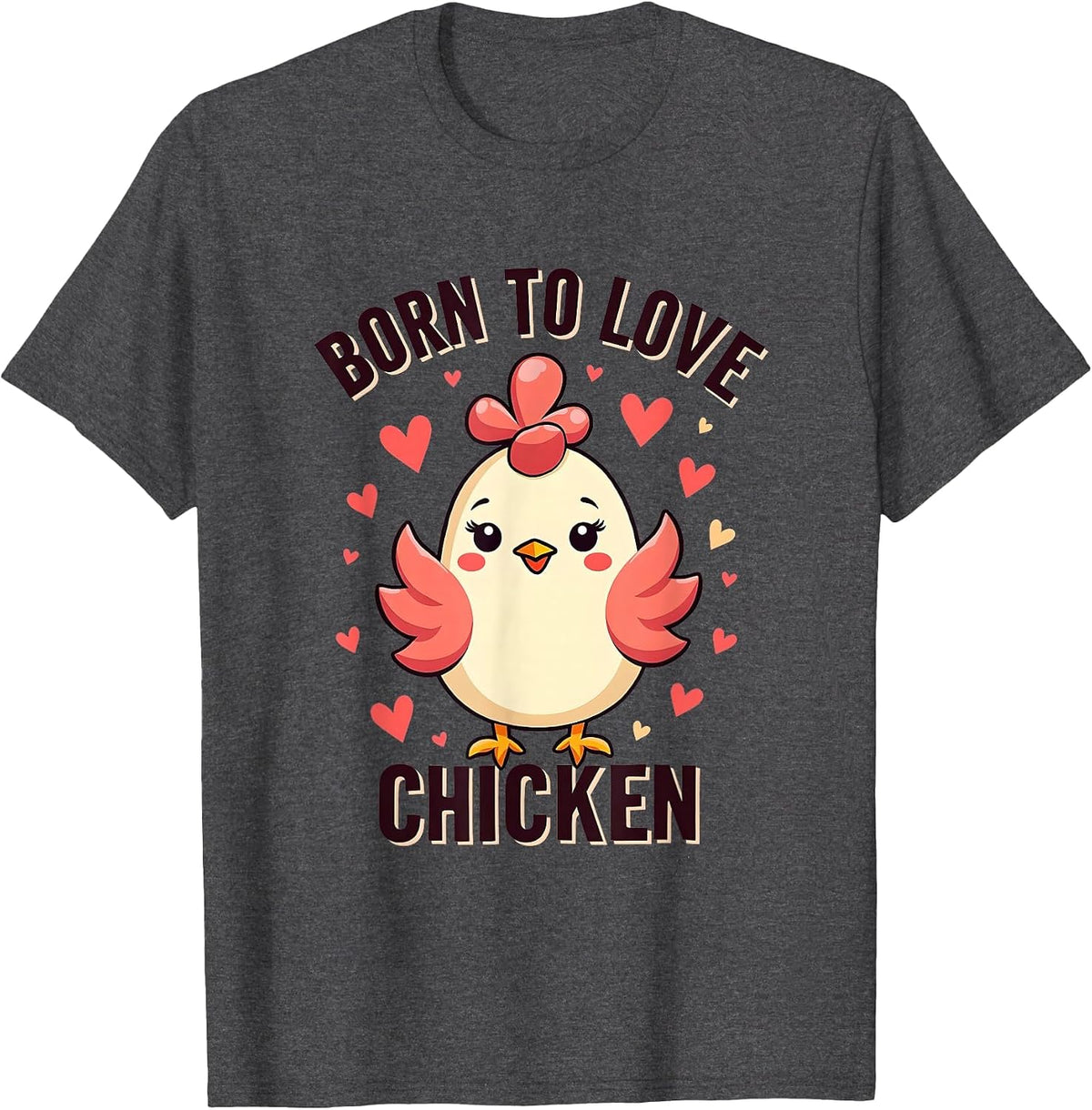 Born to Love Chicken Design for Women T-Shirt - Dark Heather Grey