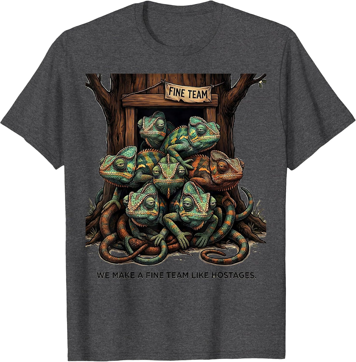 Men's We Make A Fine Team Like Hostages Funny Chameleon Humor T-Shirt - Dark Heather Grey