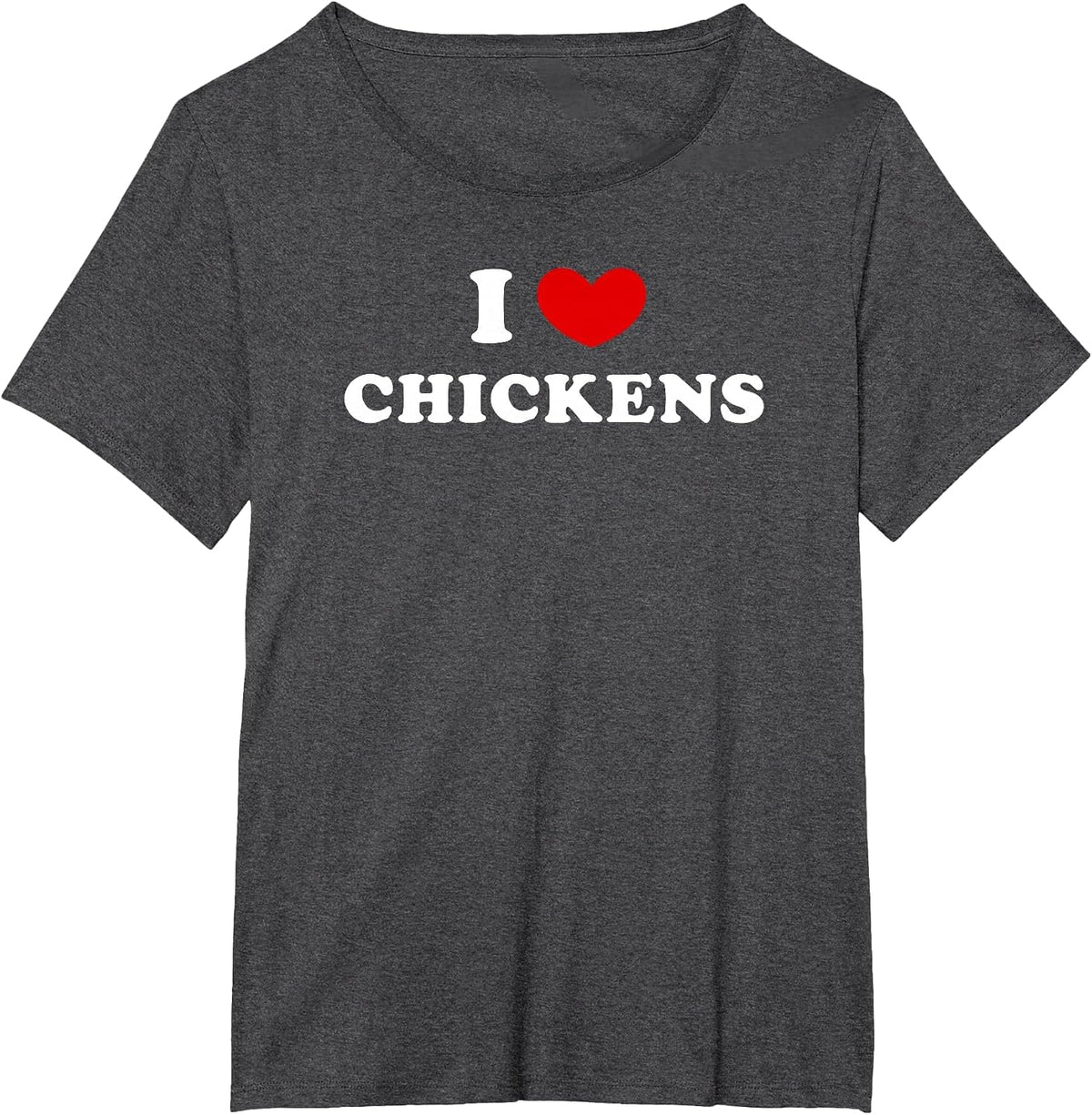 I Love Chickens, I Love Chickens T-Shirt - Dark Heather Grey