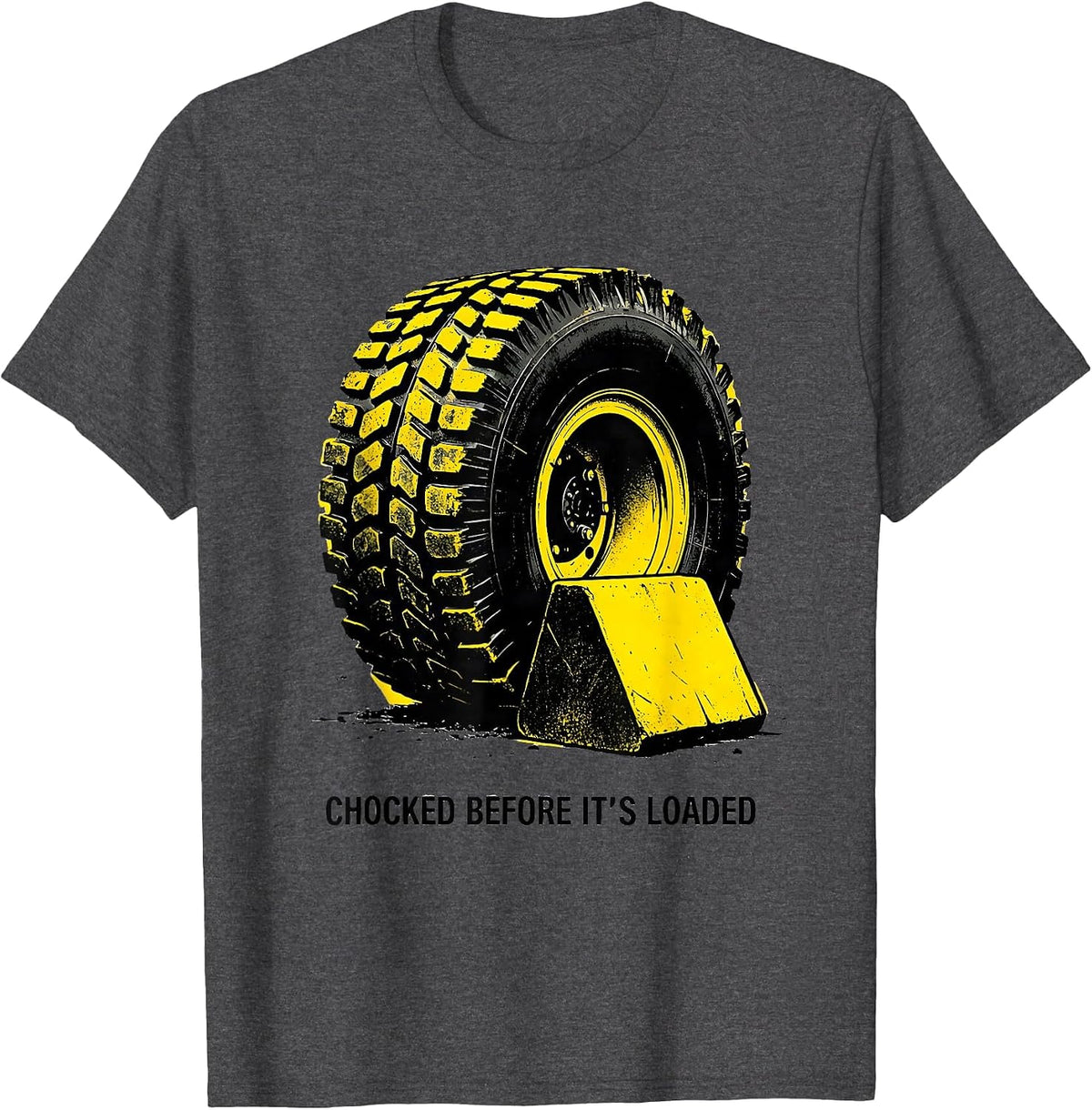 Men's Chocked Before It's Loaded Funny School Bus Driver Gift T-Shirt - Dark Heather Grey