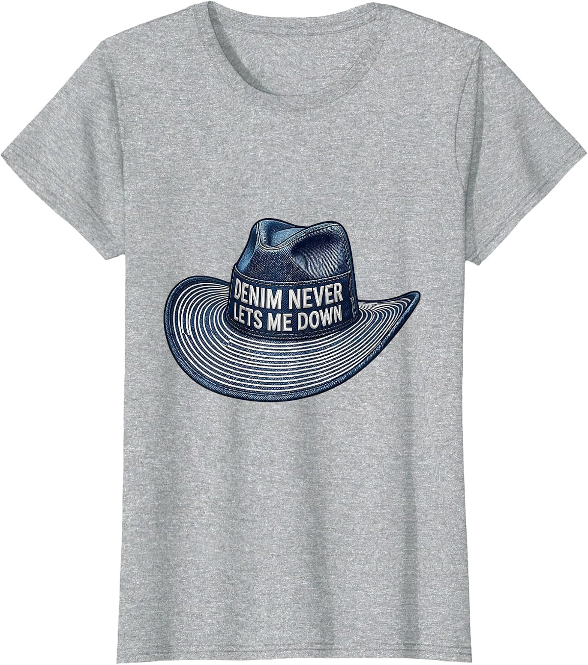 Women's Denim Never Lets Me Down Cowgirl Design T-Shirt - Heather Grey