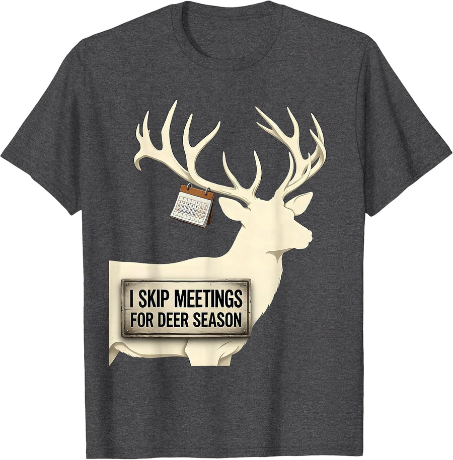 Men's I Skip Meetings For Deer Season Funny Deer Hunting Camo Dad T-Shirt - Dark Heather Grey