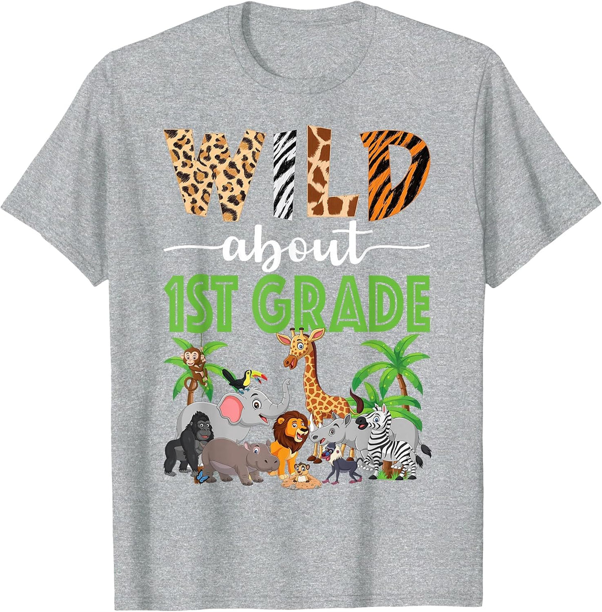 Wild About 1st Grade Teacher Student First Grade Zoo Safari T-Shirt - Heather Grey