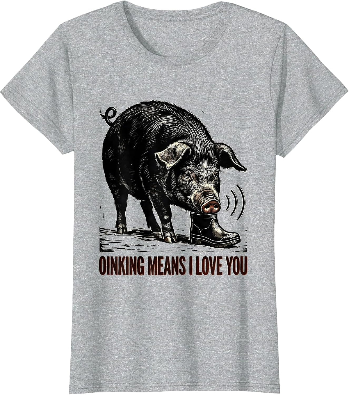 Oinking Means I Love You Funny Pig Lover Pet Pig Humor T-Shirt - Heather Grey