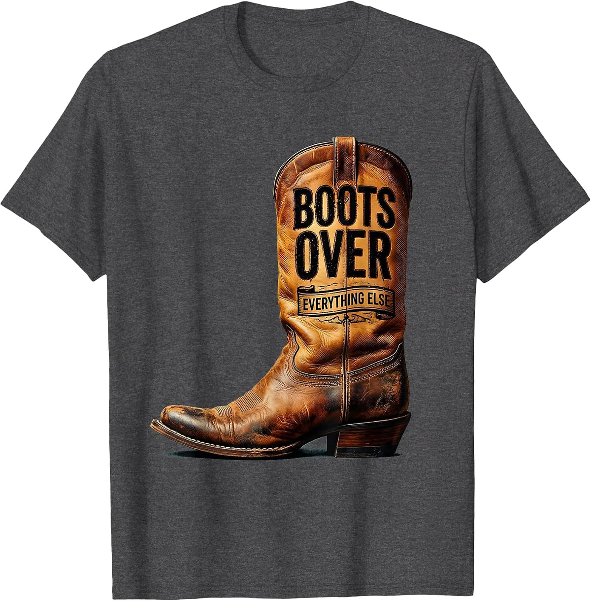 Boots Over Everything Western Women Design T-Shirt - Dark Heather Grey