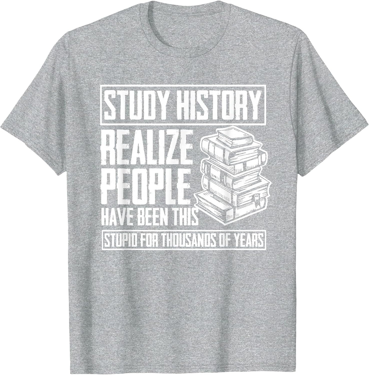 Historian Joke for History Teacher and Funny History Buff T-Shirt - Heather Grey