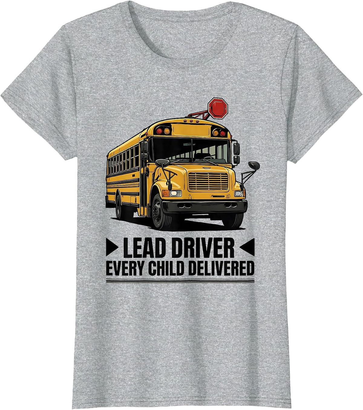 Women's Lead Driver Every Child Delivered Funny School Bus Driver T-Shirt - Heather Grey