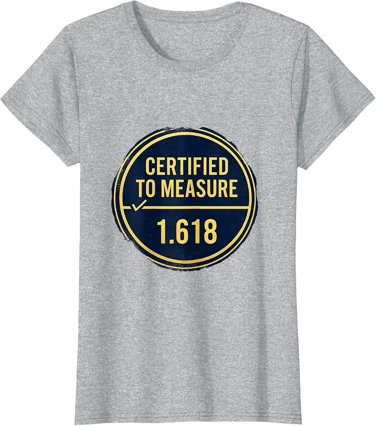 Certified To Measure 1.618 Sacred Geometry Fibonacci Math T-Shirt - Heather Grey