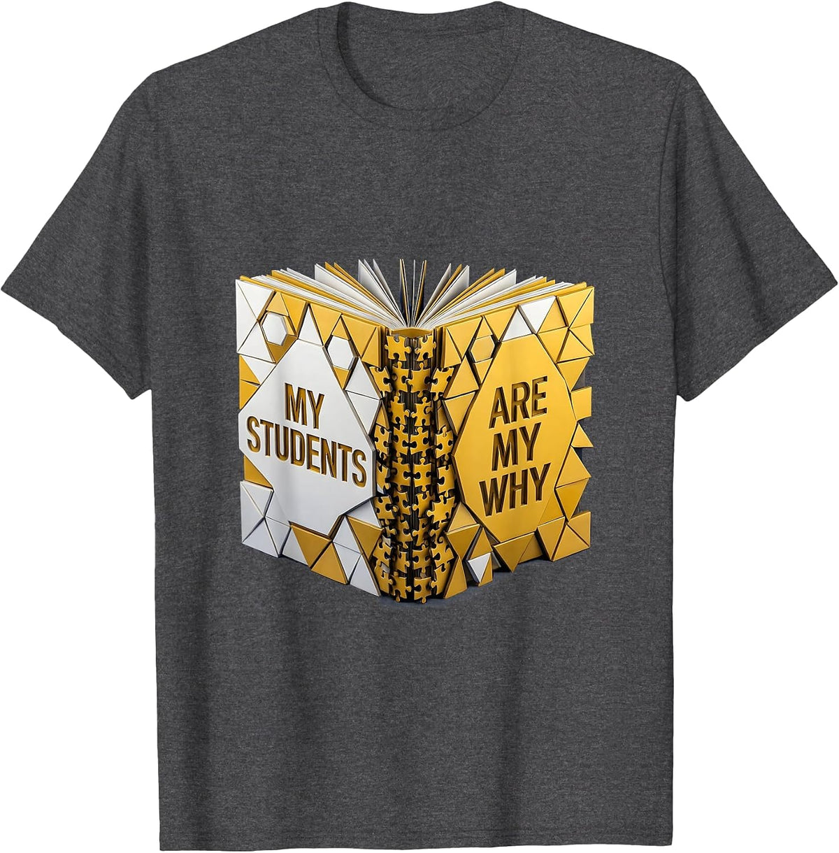 My Students Are My Why Special Education Teacher T-Shirt - Dark Heather Grey