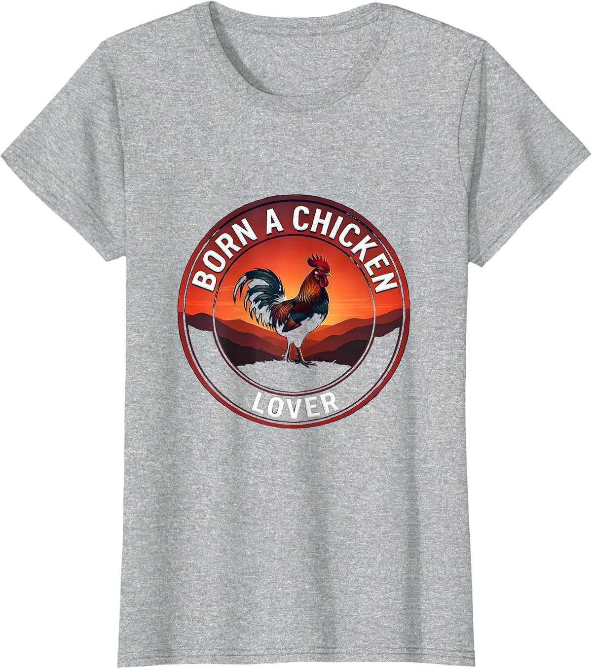 Born a Chicken Lover Proud Poultry Fan Design T-Shirt - Heather Grey