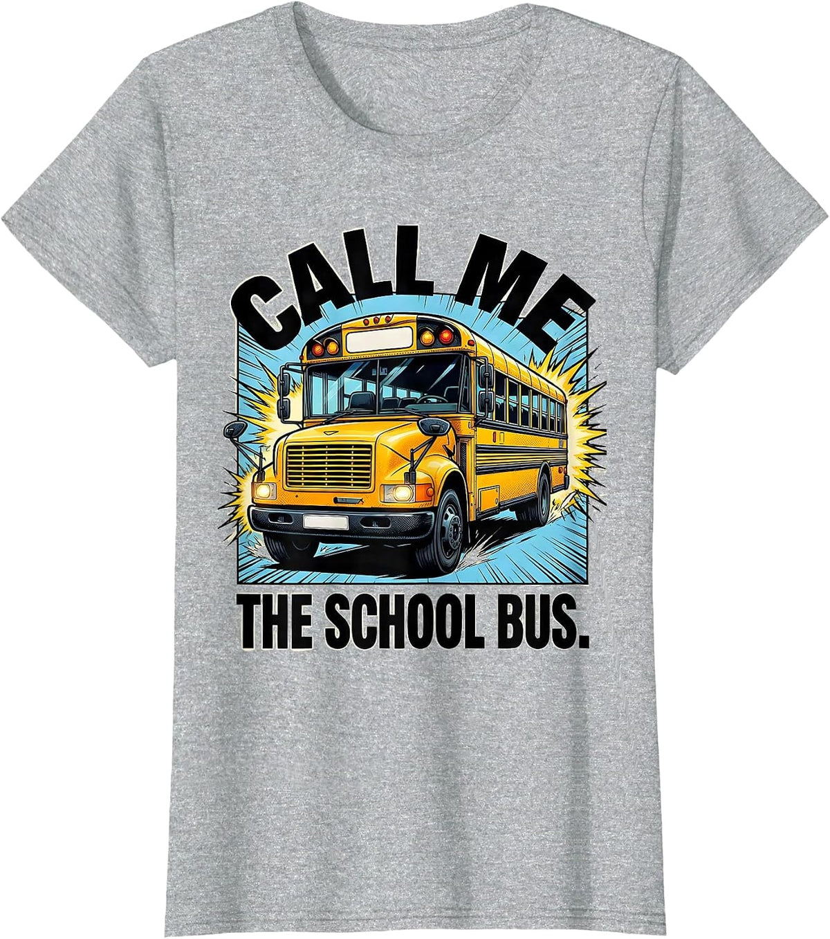 Women's Call Me The School Bus Comic Book School Bus Driver Funny T-Shirt - Heather Grey
