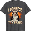 Men's I Confess Tax Fraud Funny Internet Meme Bootleg Tax Season T-Shirt - Dark Heather Grey