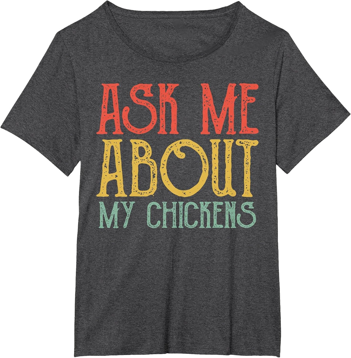 Ask Me About My Chickens Vintage My Chickens T-Shirt - Dark Heather Grey