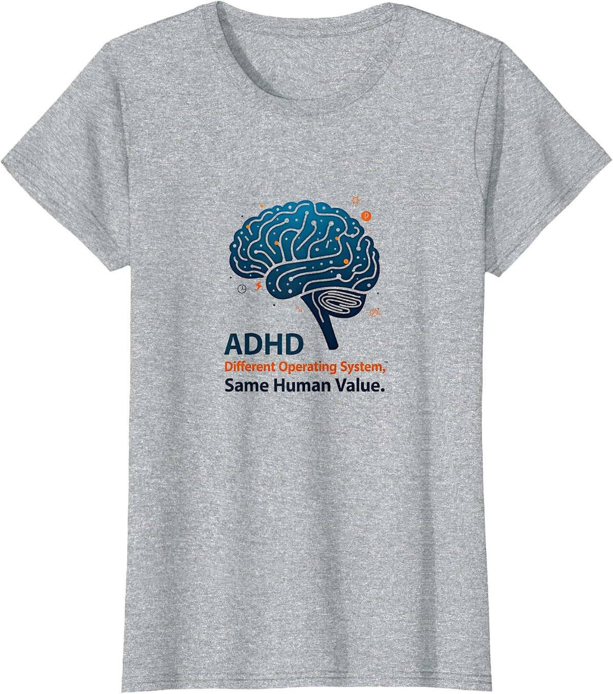 ADHD Different Operating System Same Human Value Funny T-Shirt - Heather Grey